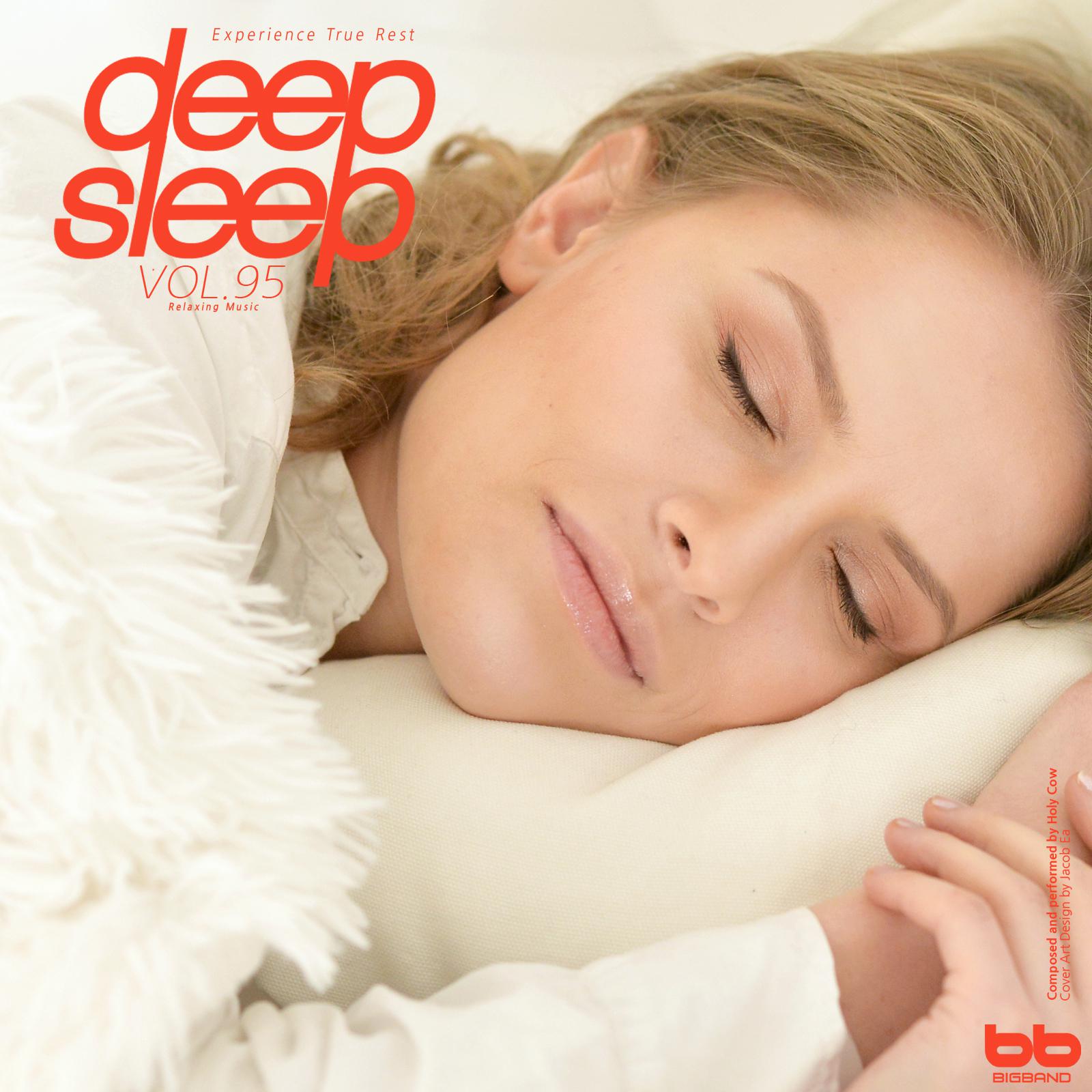 Depp Sleep, Vol. 95 (Relaxation,Relaxing Muisc,Insomnia,Lullaby,Prenatal Care,Healing)