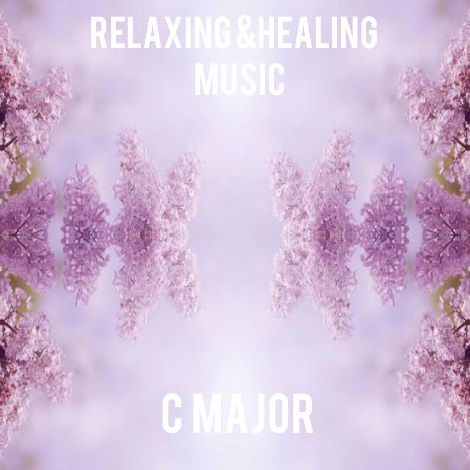 Relaxing & Healing Music C Maj