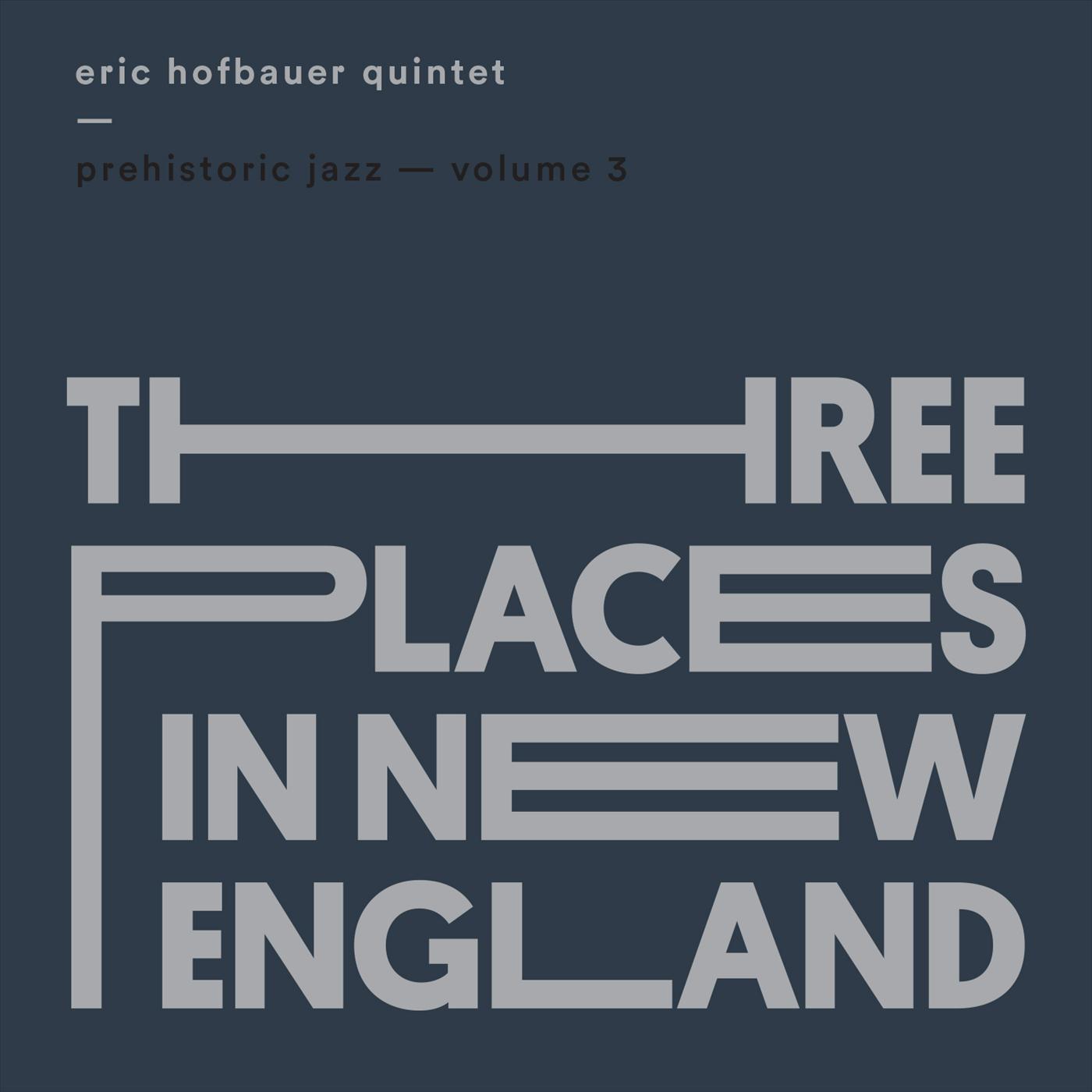 Prehistoric Jazz, Vol. 3: Three Places in New England