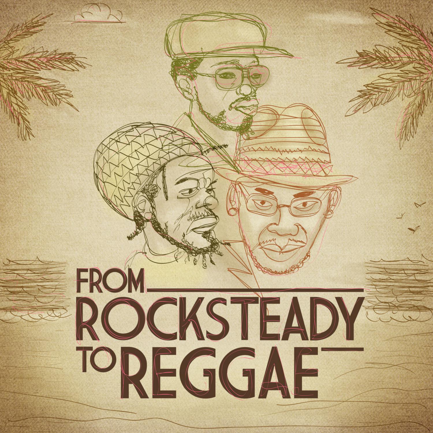 From Rocksteady to Reggae