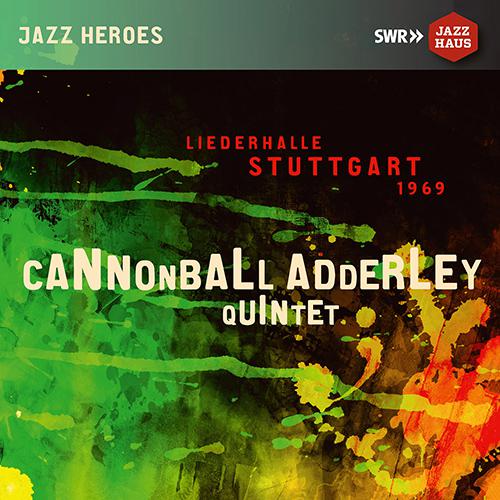 CANNONBALL ADDERLEY QUINTET: Liederhalle Stuttgart (1969)