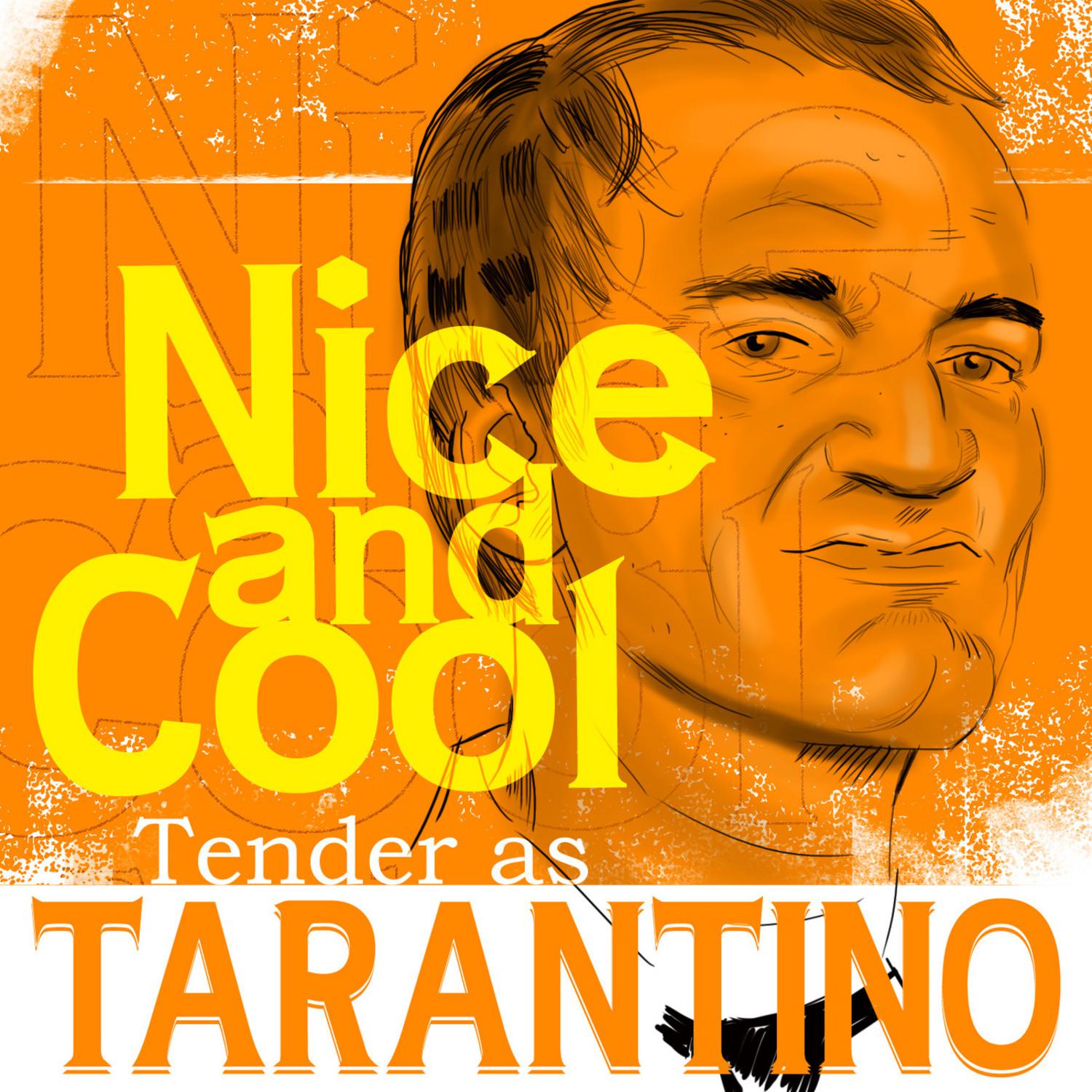 Nice and Cool - Tender as Tarantino