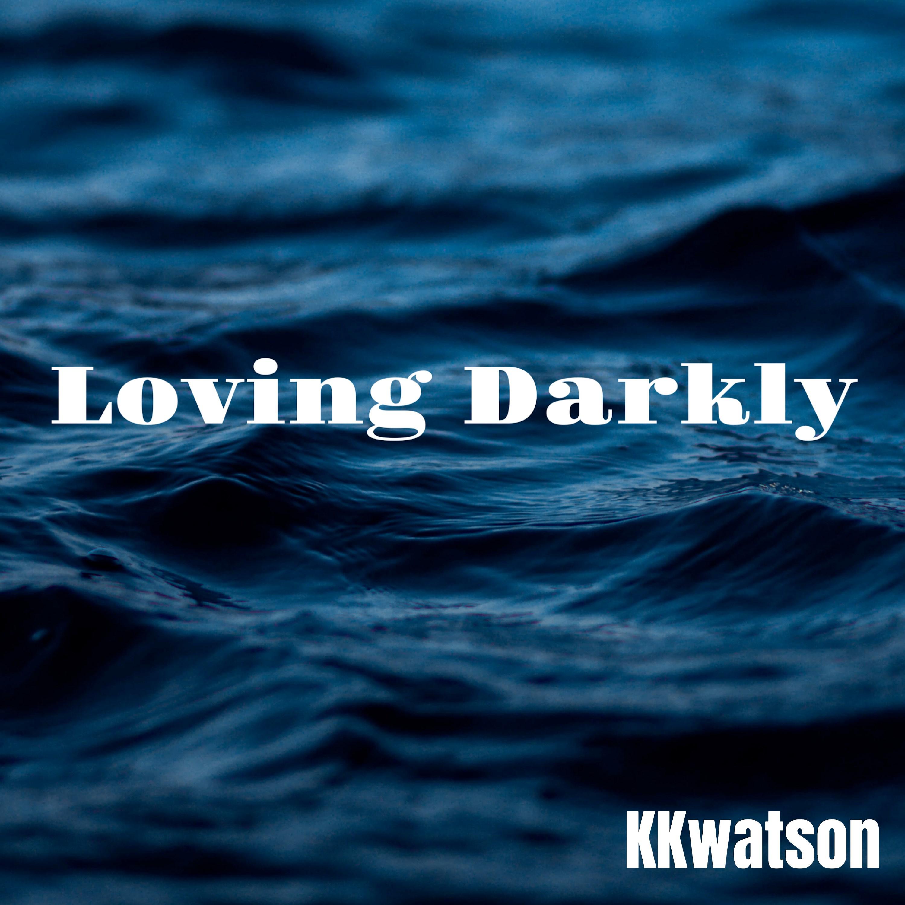 Loving Darkly