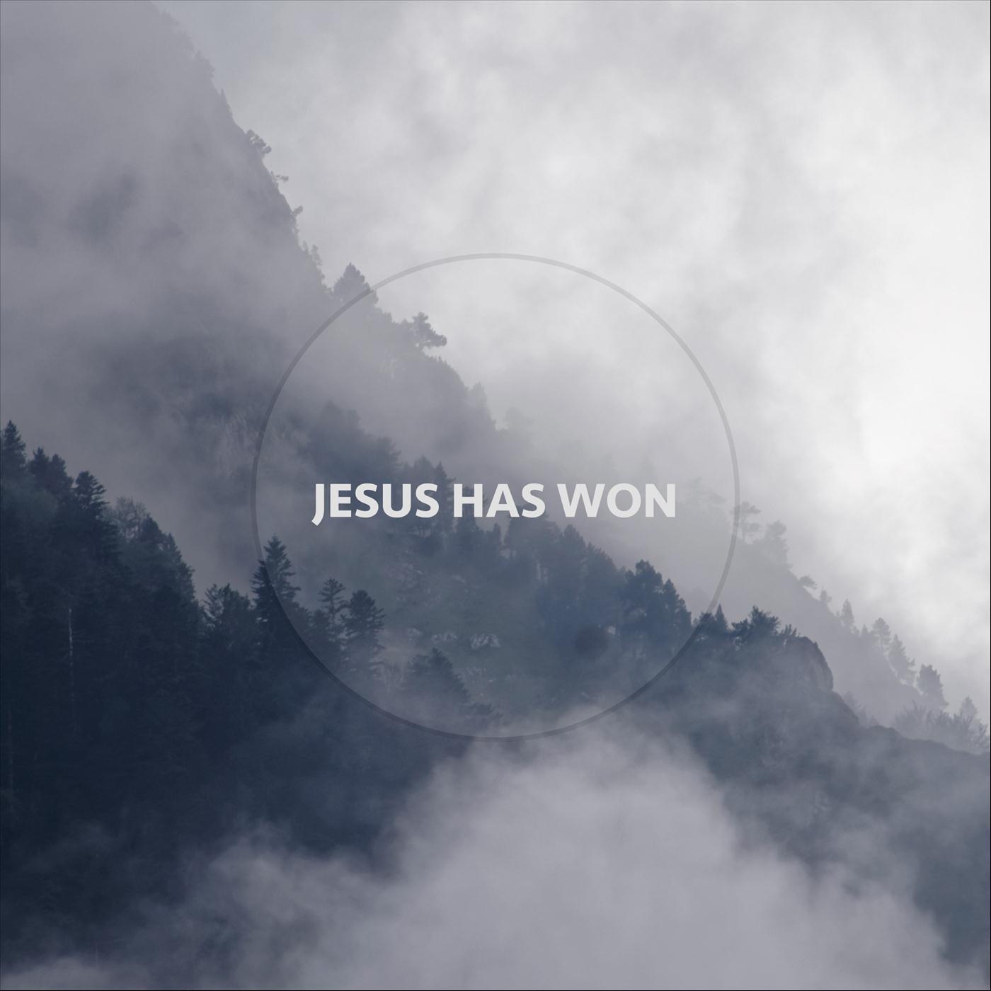 Jesus Has Won