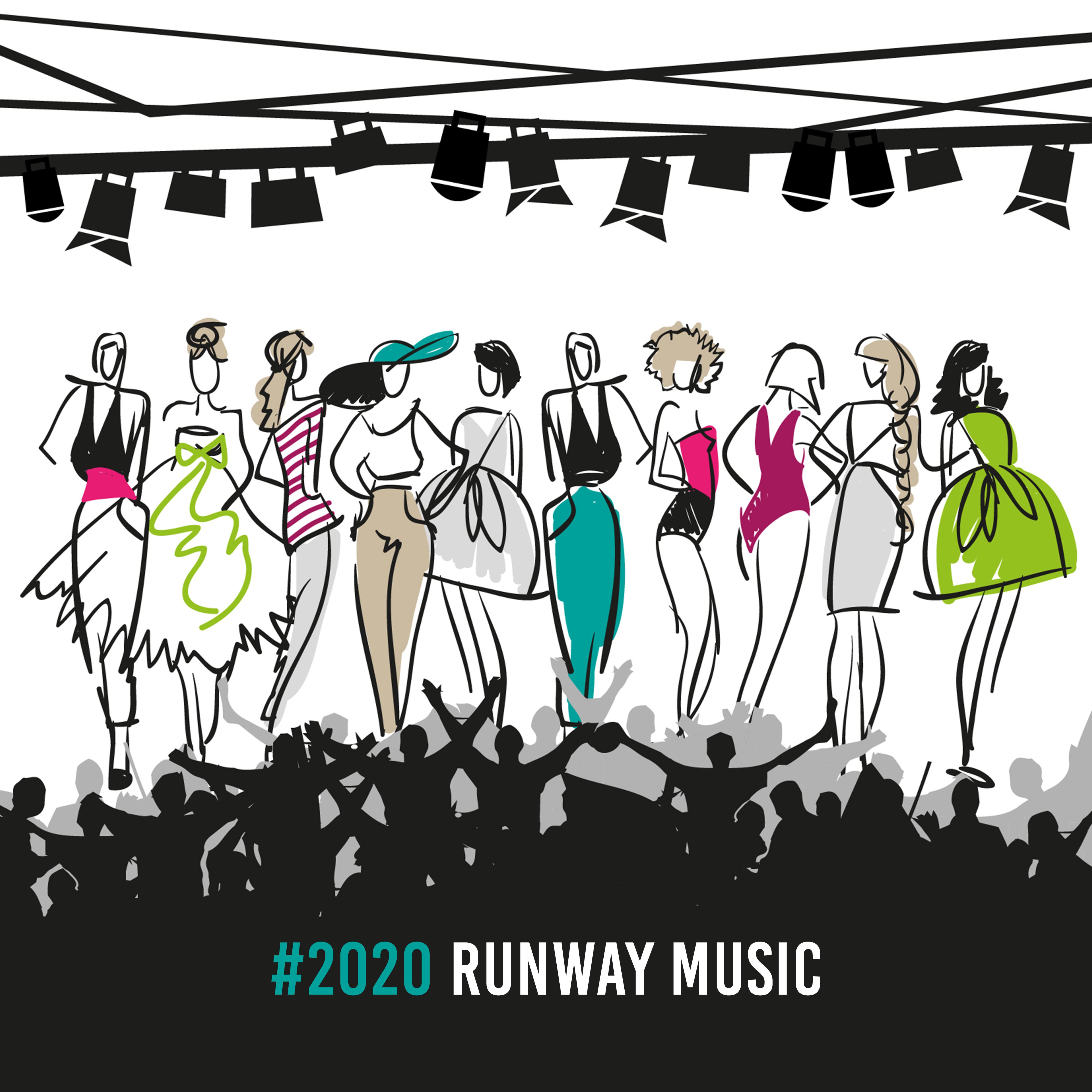 #2020 Runway Music: Fashion Week 2020, Luxury Lounge, House Runway Music, Runway Beats for Fashion Show