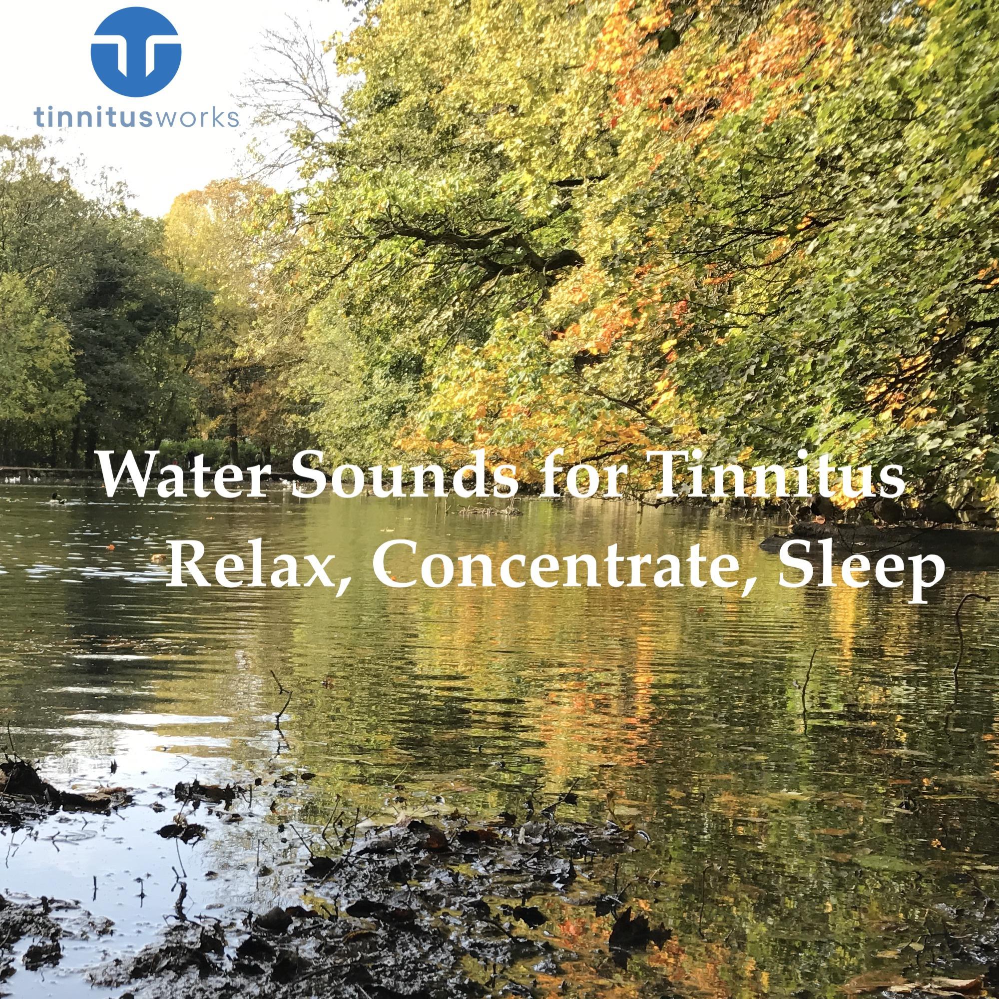 Water Sounds for Tinnitus. Relax, Concentrate, Sleep