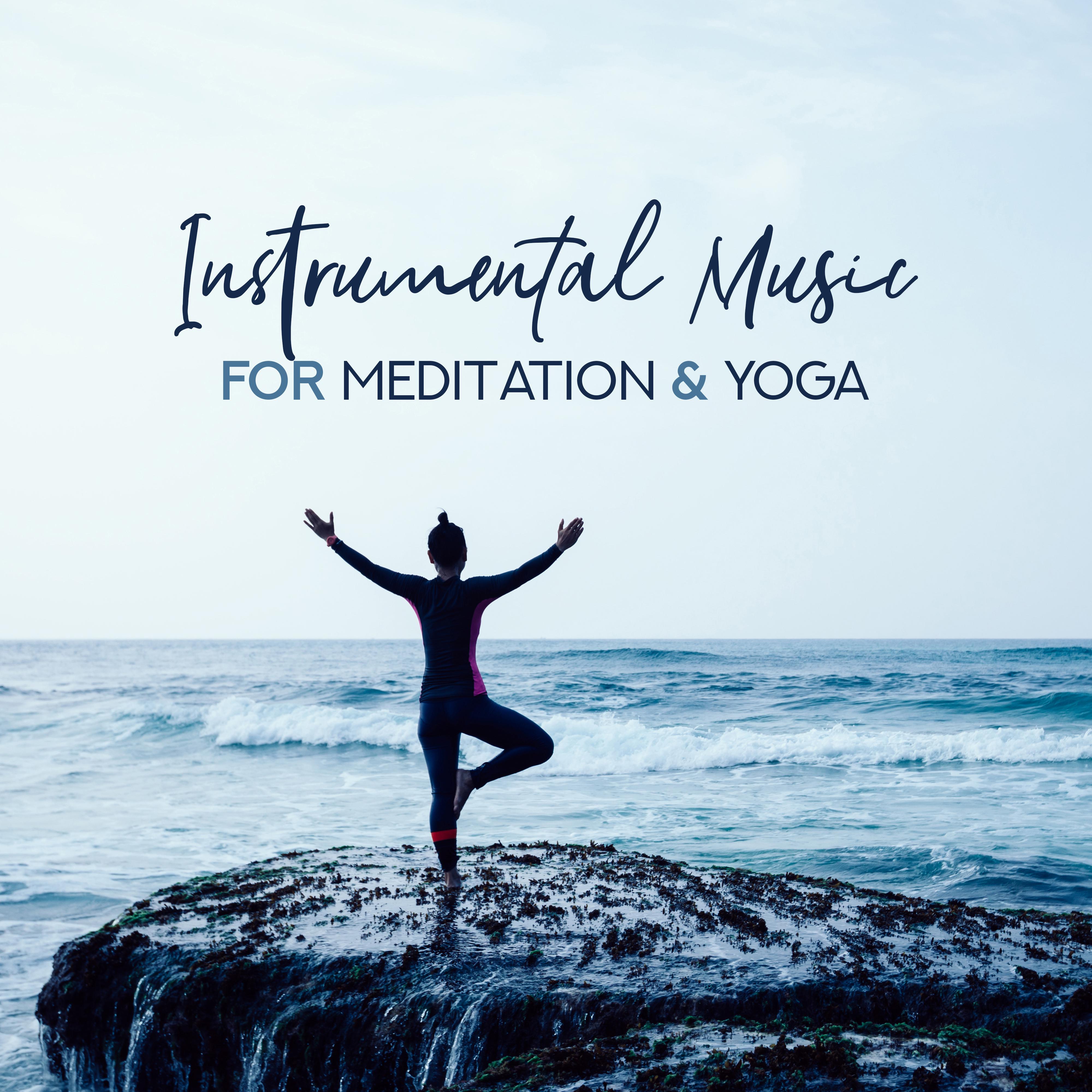 Instrumental Music for Meditation & Yoga – Pure Mind, Deep Harmony, Inner Silence, 15 Relaxing Sounds for Yoga Training, Meditation, Spa, Sleep, Calm Down