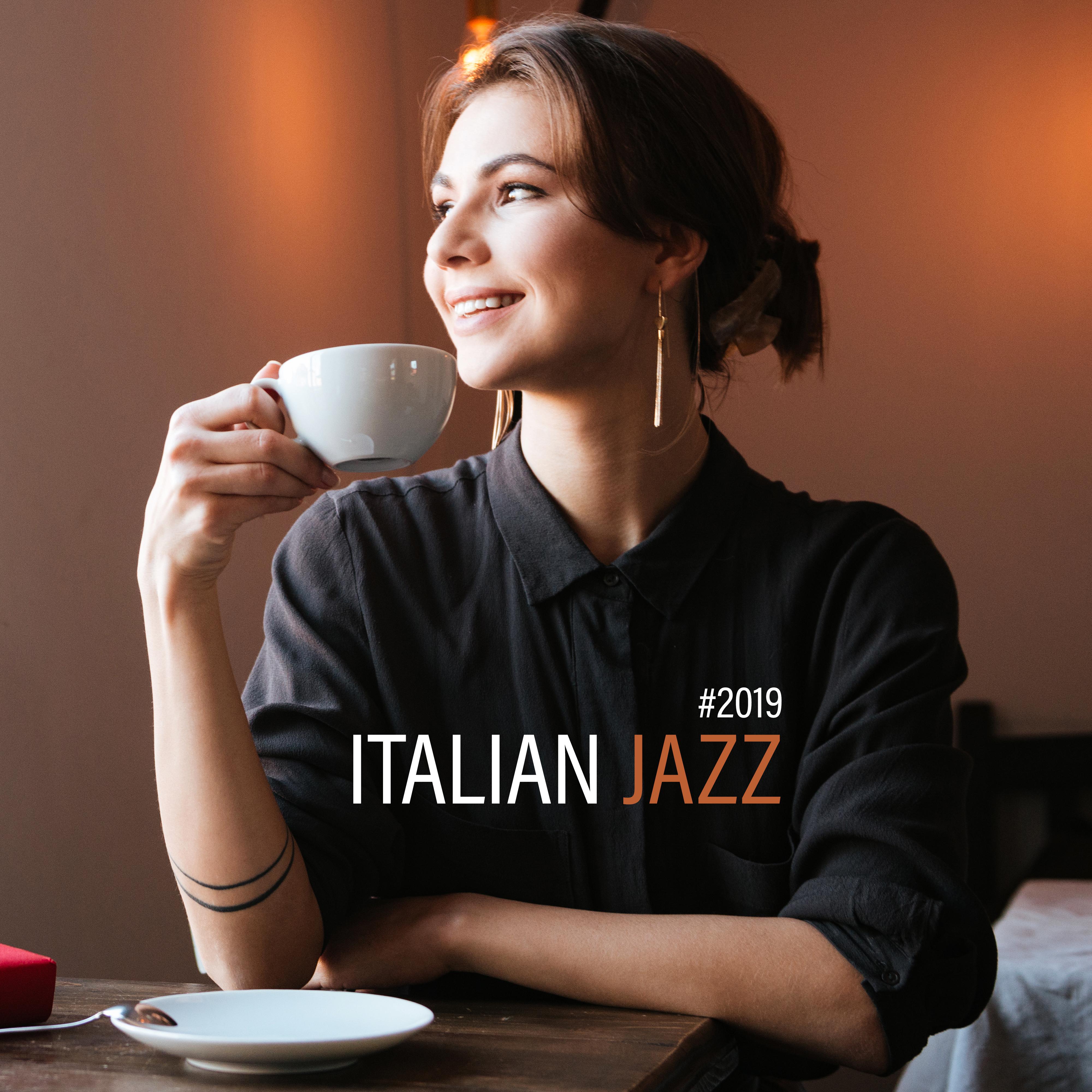 #2019 Italian Jazz – Coffee Music, Restaurant Jazz, 15 Instrumental Sounds at Night, Smooth Jazz, Ambient Jazz Tunes