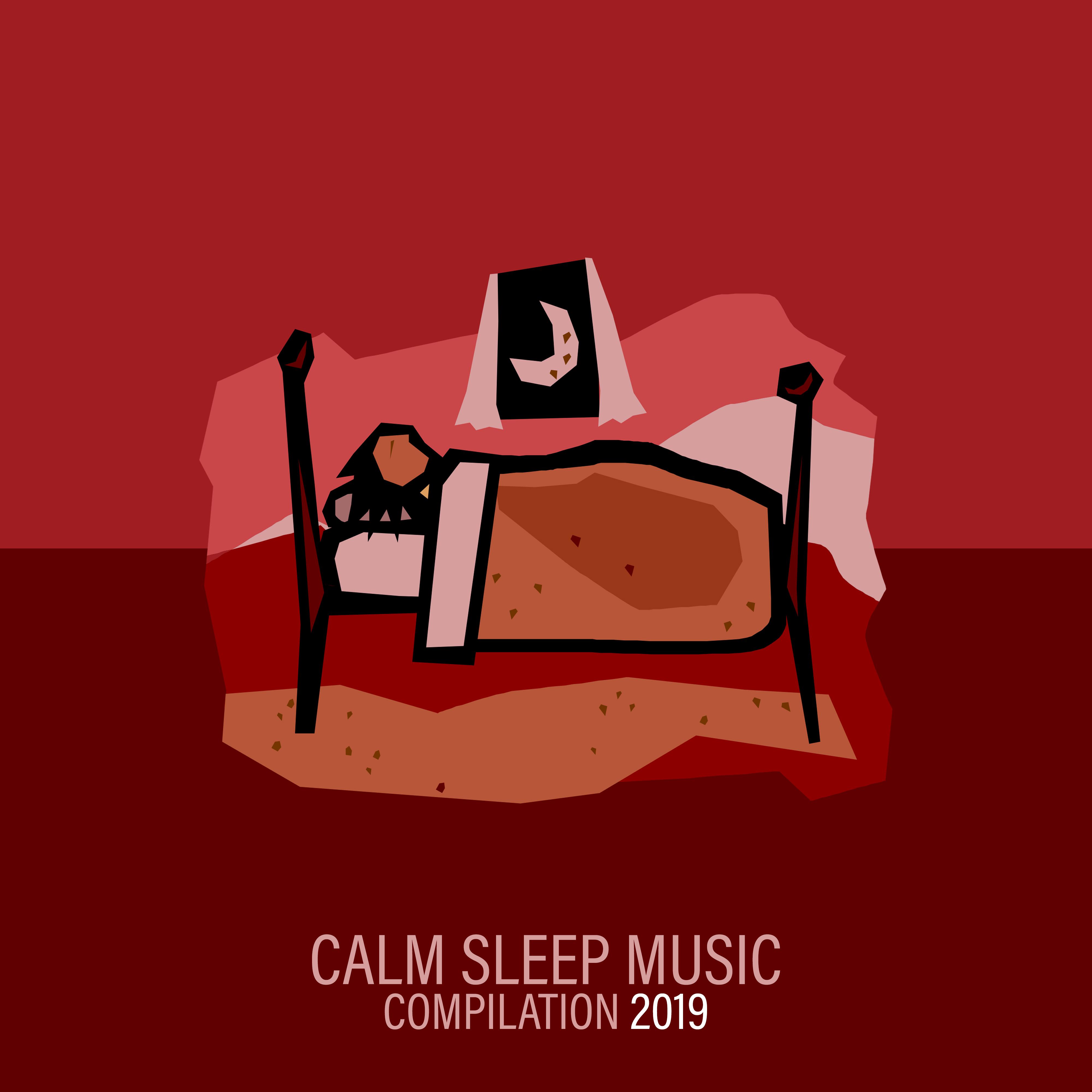 Calm Sleep Music Compilation 2019: 15 New Age Soothing Soft Melodies for Evening Pure Relaxation, Calming Down, Stress Reduce & Sleep Very Well