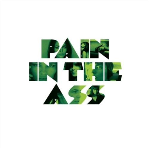 Pain In The Ass