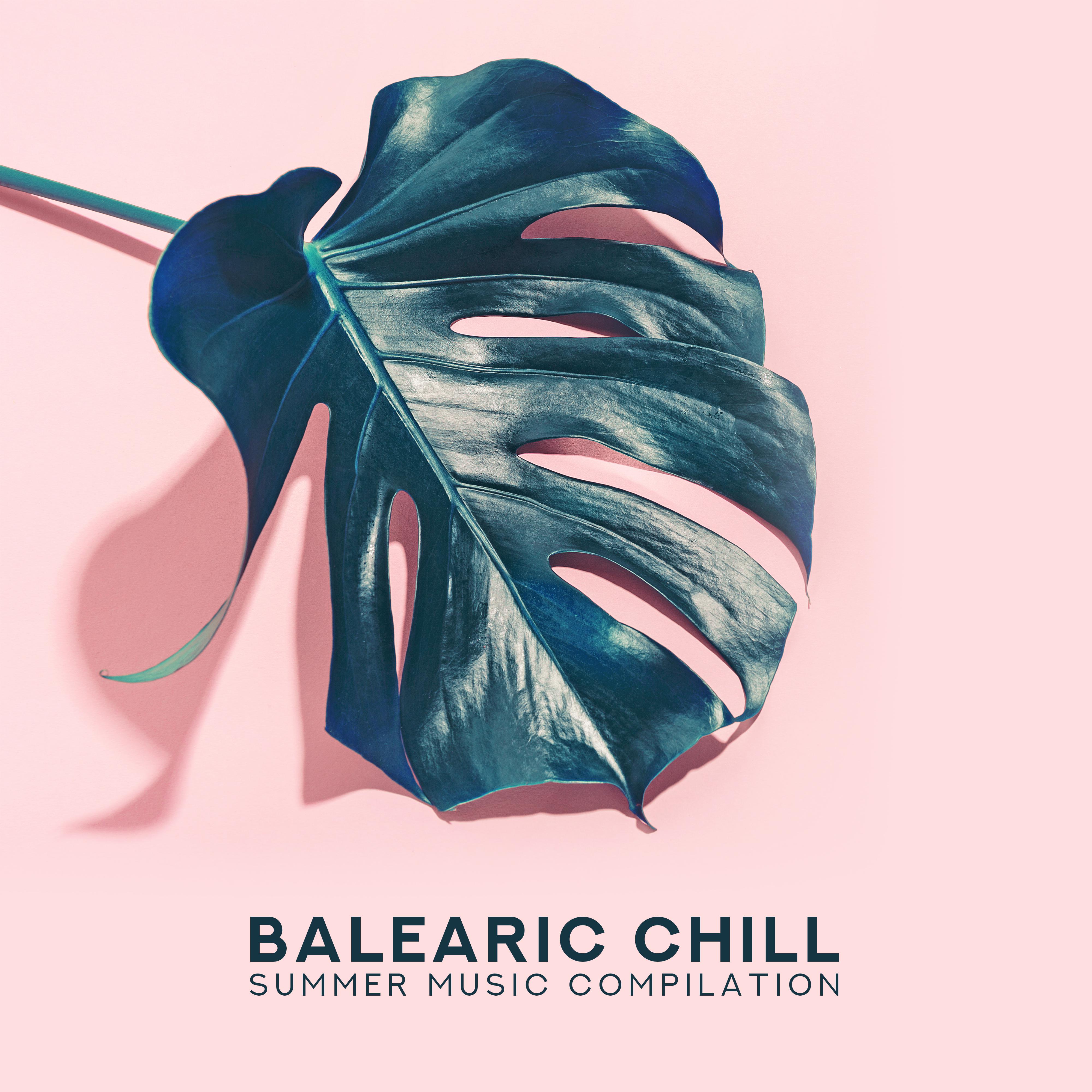 Balearic Chill Summer Music Compilation: 15 Electronic Beats for Beach Relaxation, Siesta Songs, Tropical Holidays