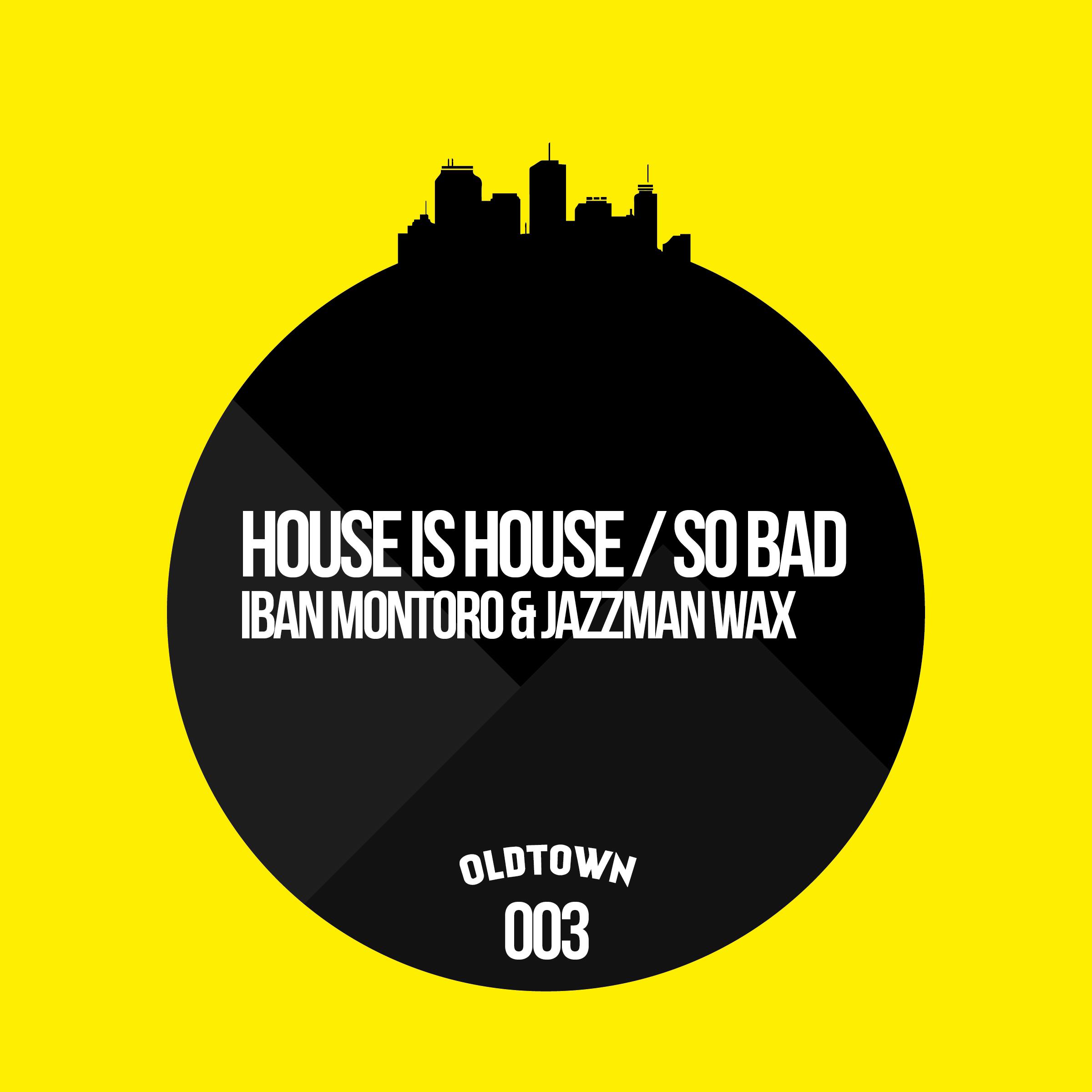 House Is House / So Bad