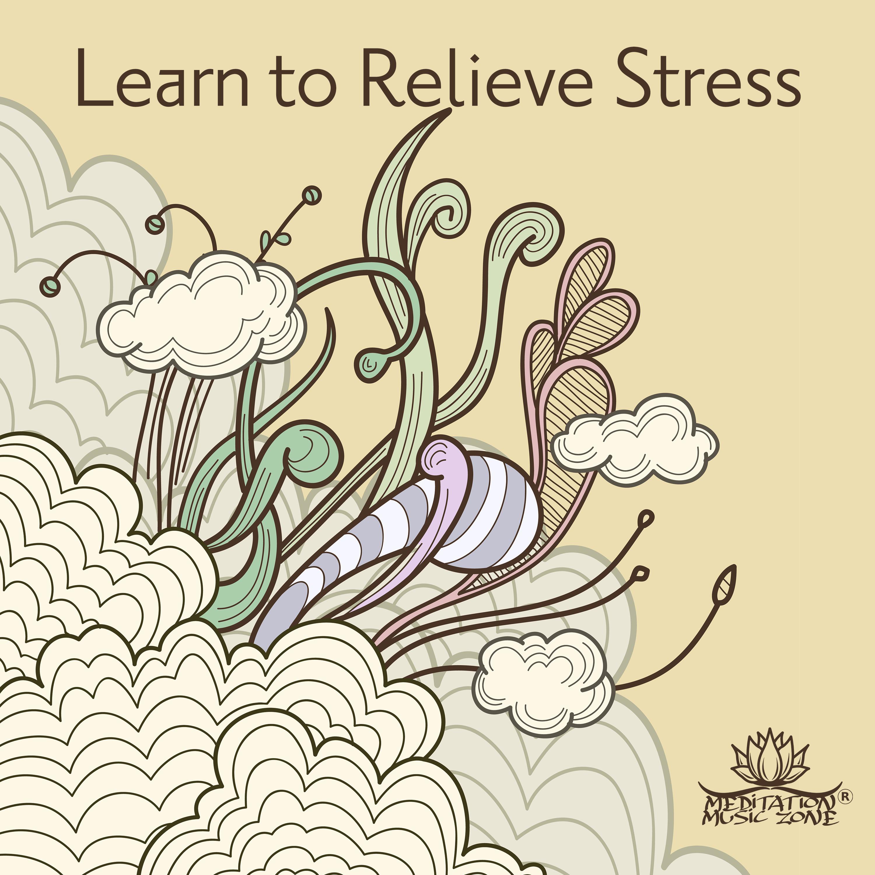 Learn to Relieve Stress (Best Music Collection 2019 for Free Negative and Tension, Relax)