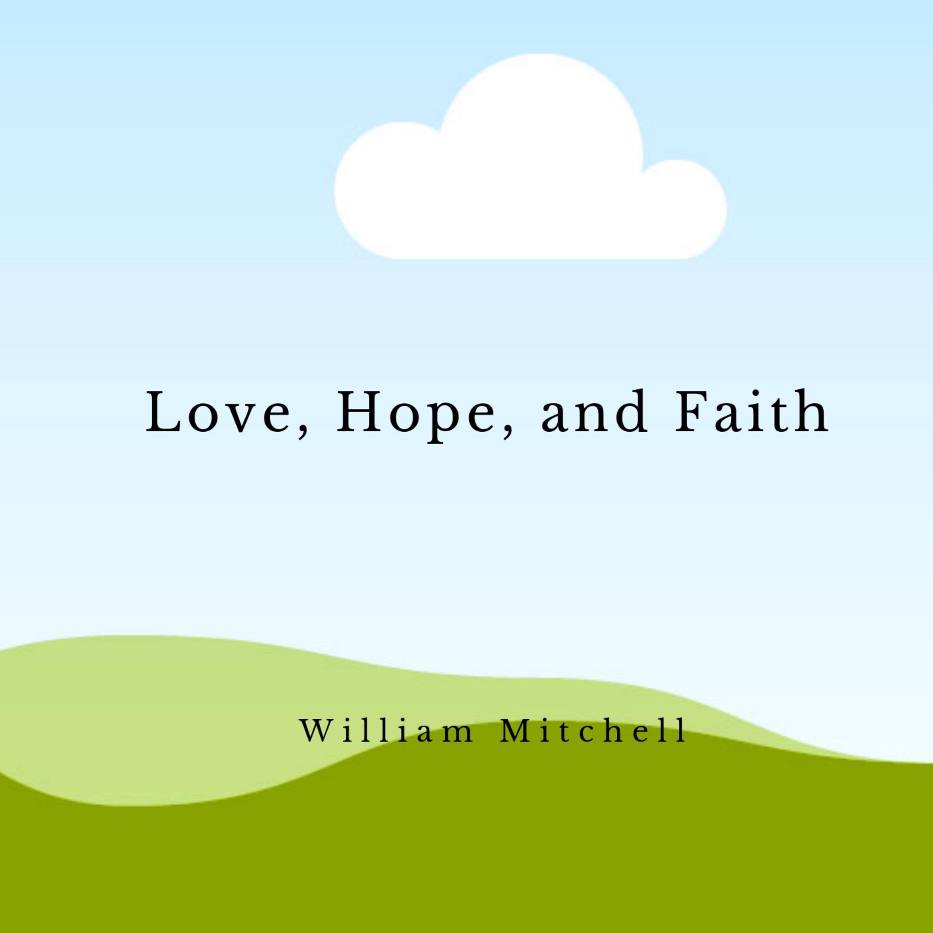 Love, Hope, and Faith