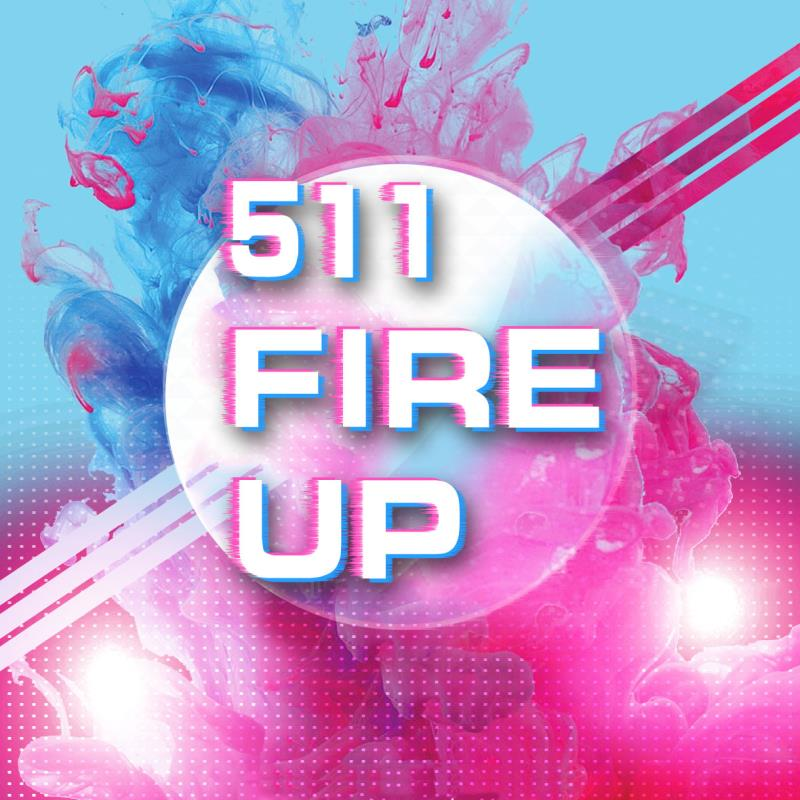 511 FIREUP