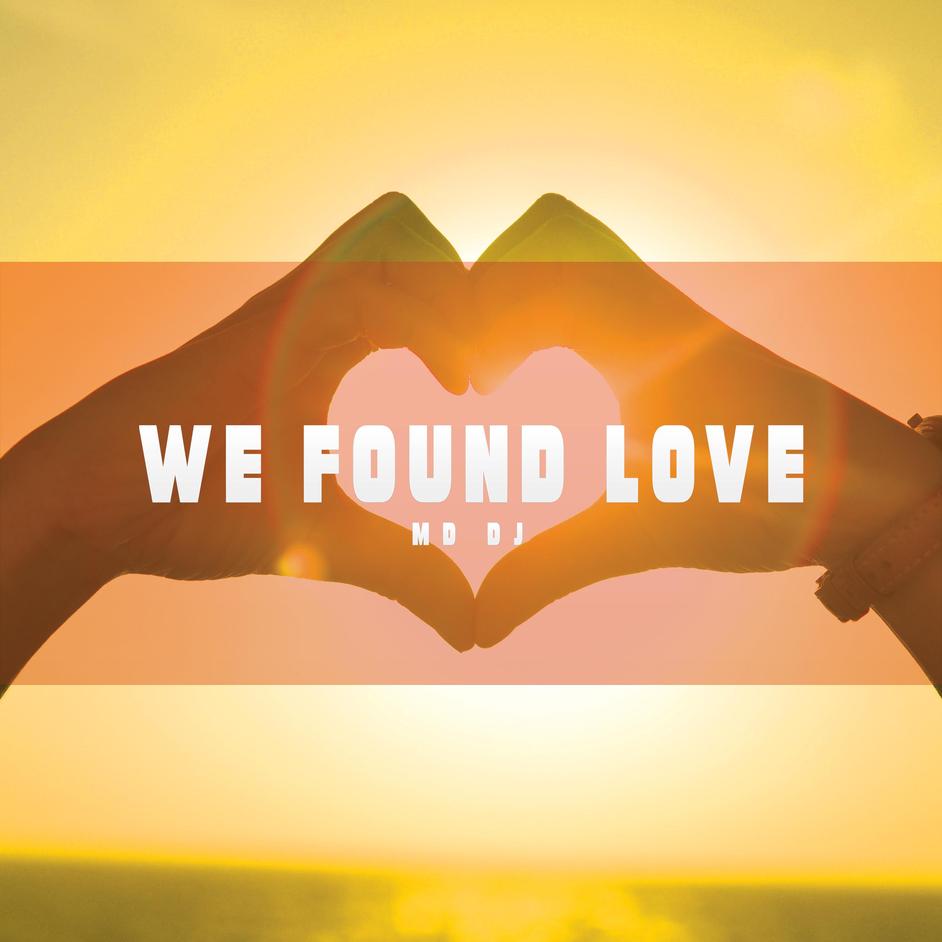 We Found Love