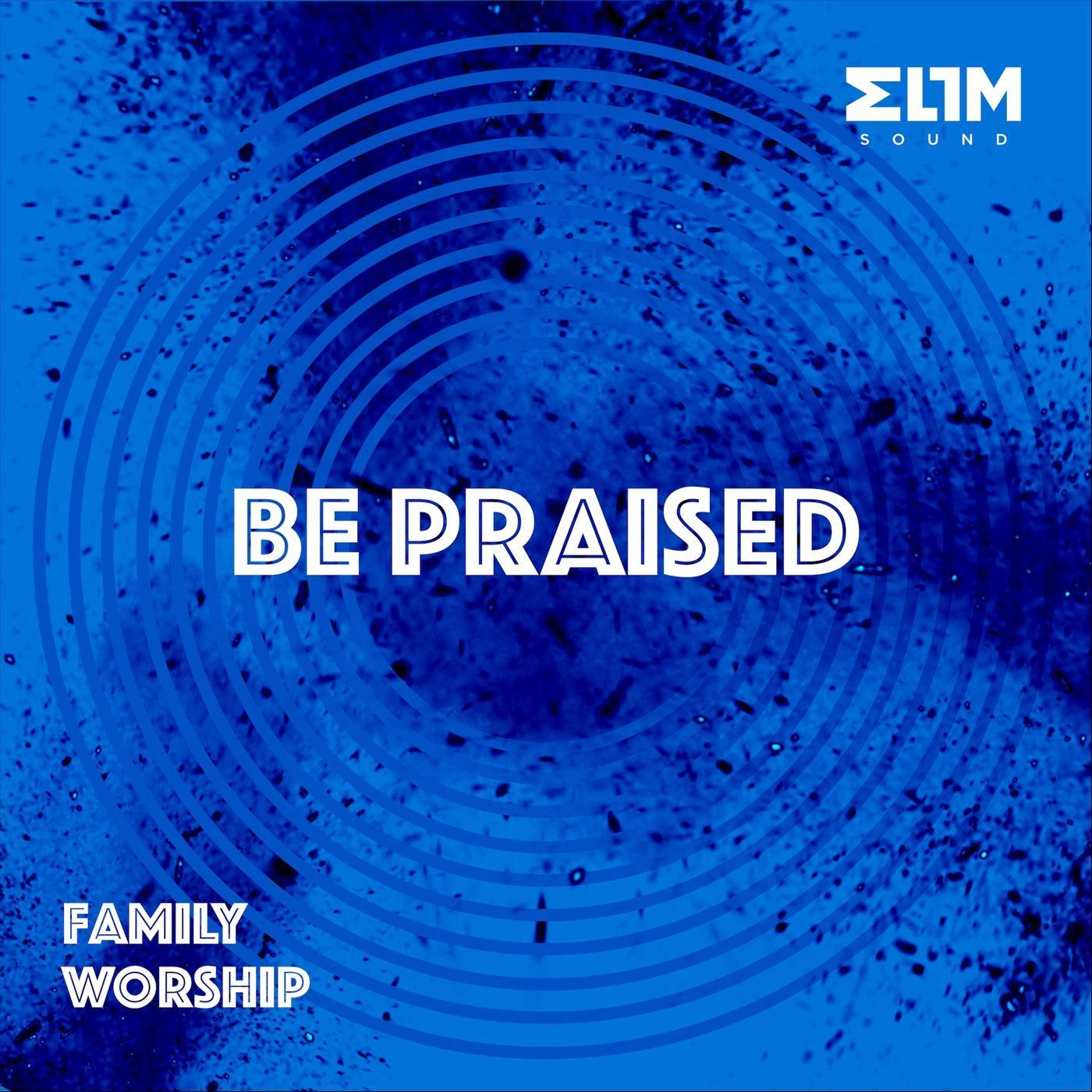 Be Praised: Family Worship