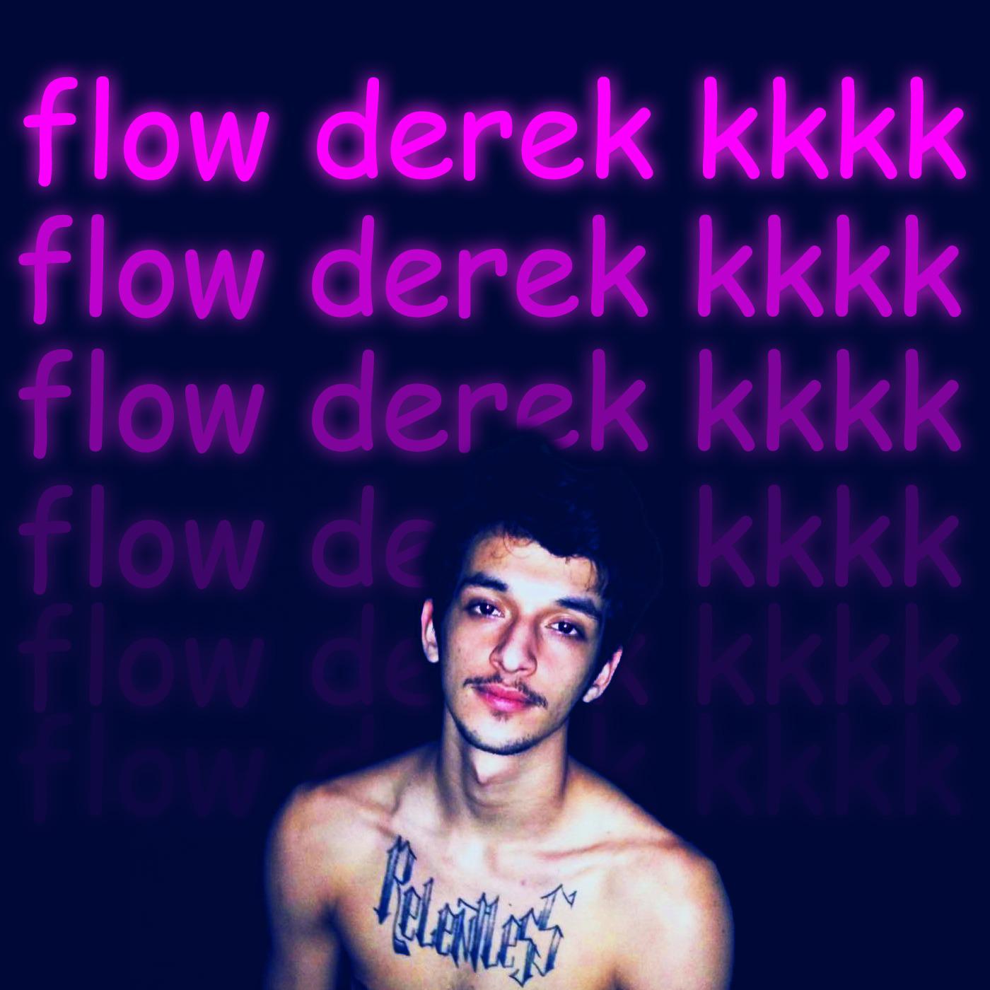 Flow Derek Kkkk