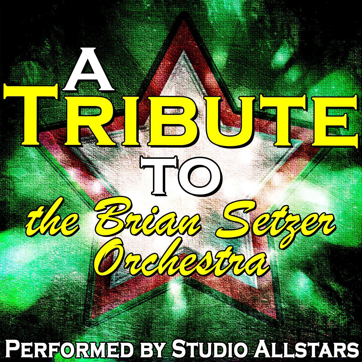 A Tribute to the Brian Setzer Orchestra