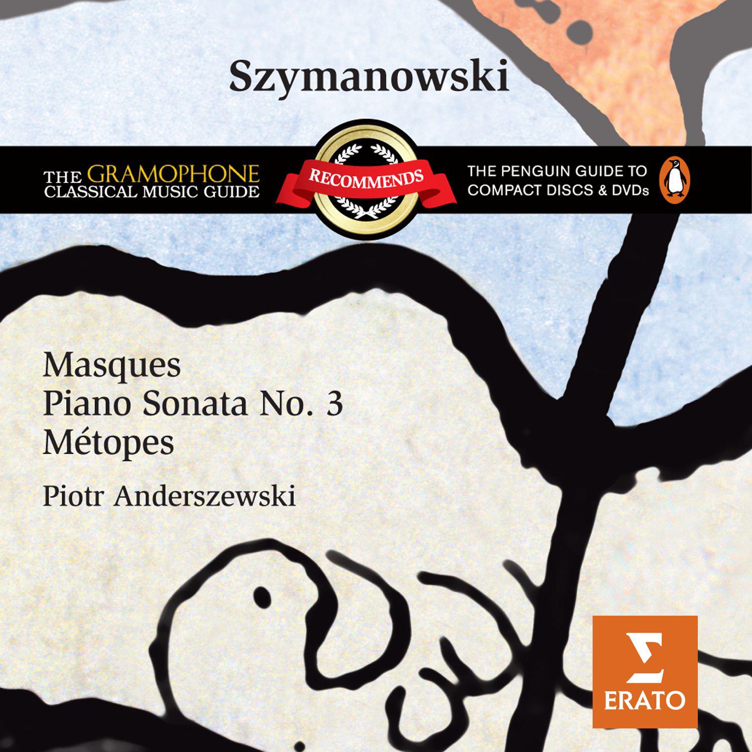 Szymanowski: Masques, Piano Sonata No. 3 & Métopes