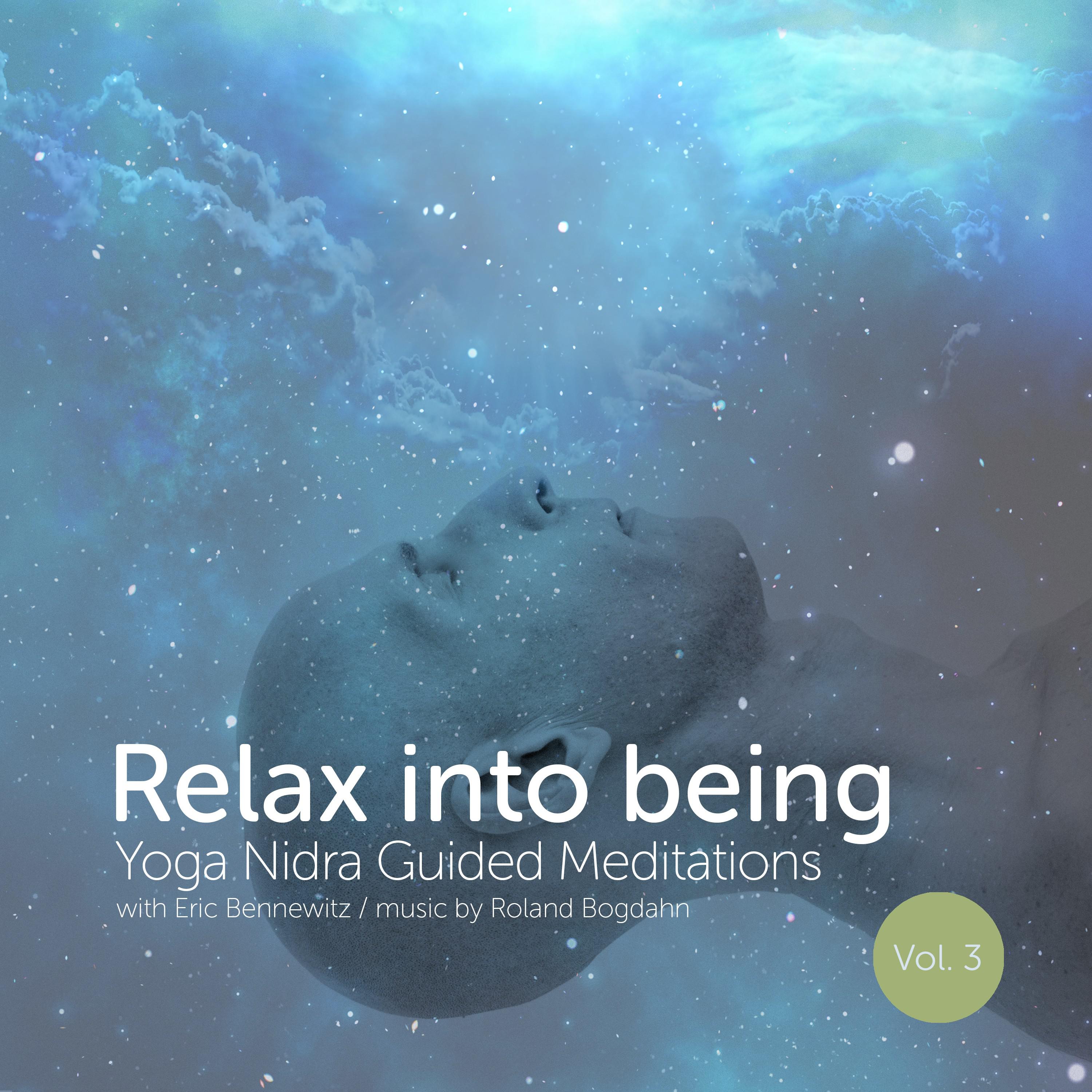 Relax into Being - Yoga Nidra Guided Meditations, Vol. 3