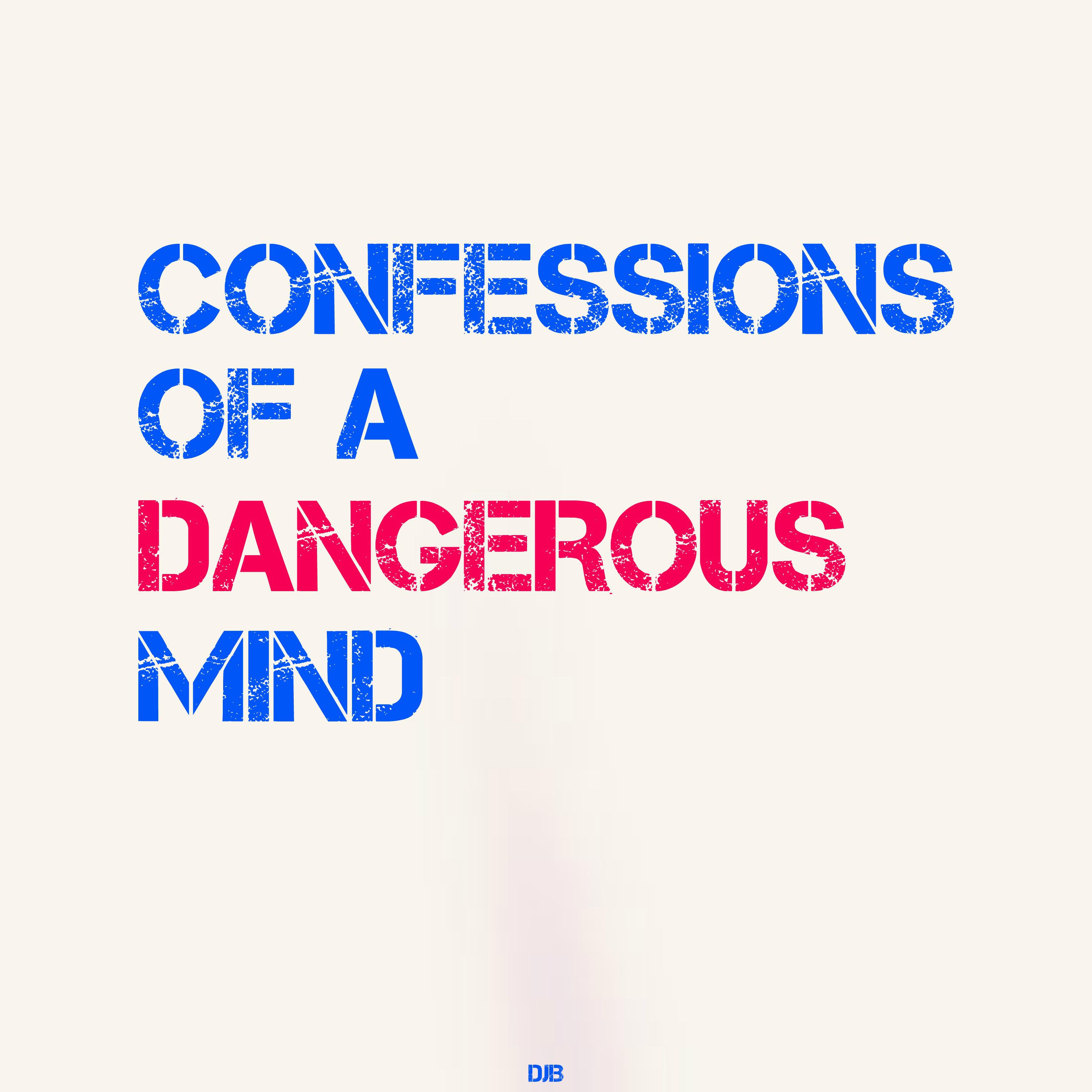 Confessions Of A Dangerous Mind