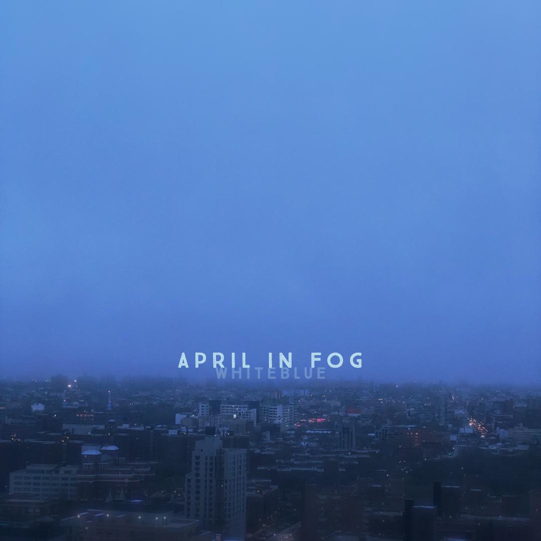 April in Fog