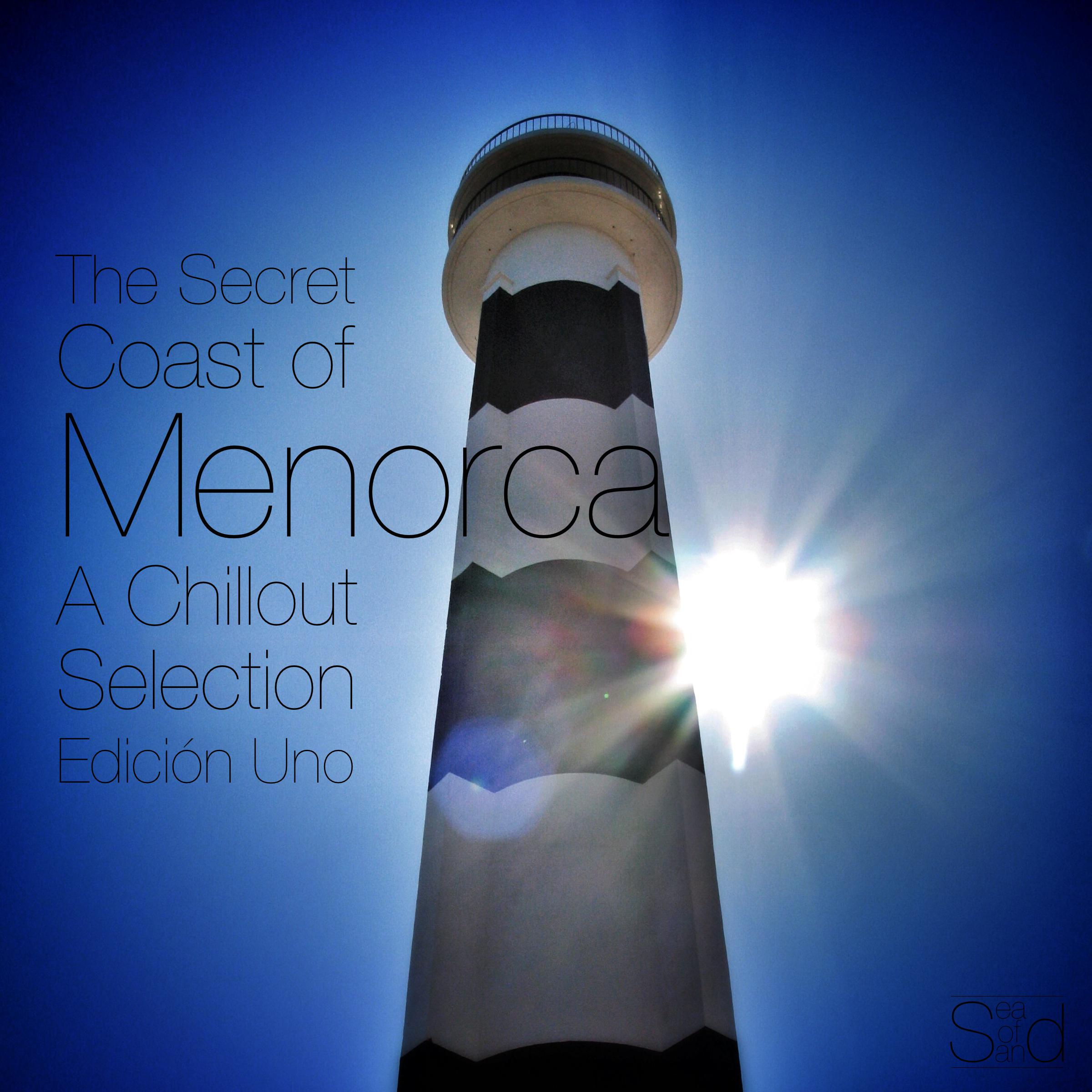 The Secret Coast of Menorca - A Chillout Selection Edicion Uno