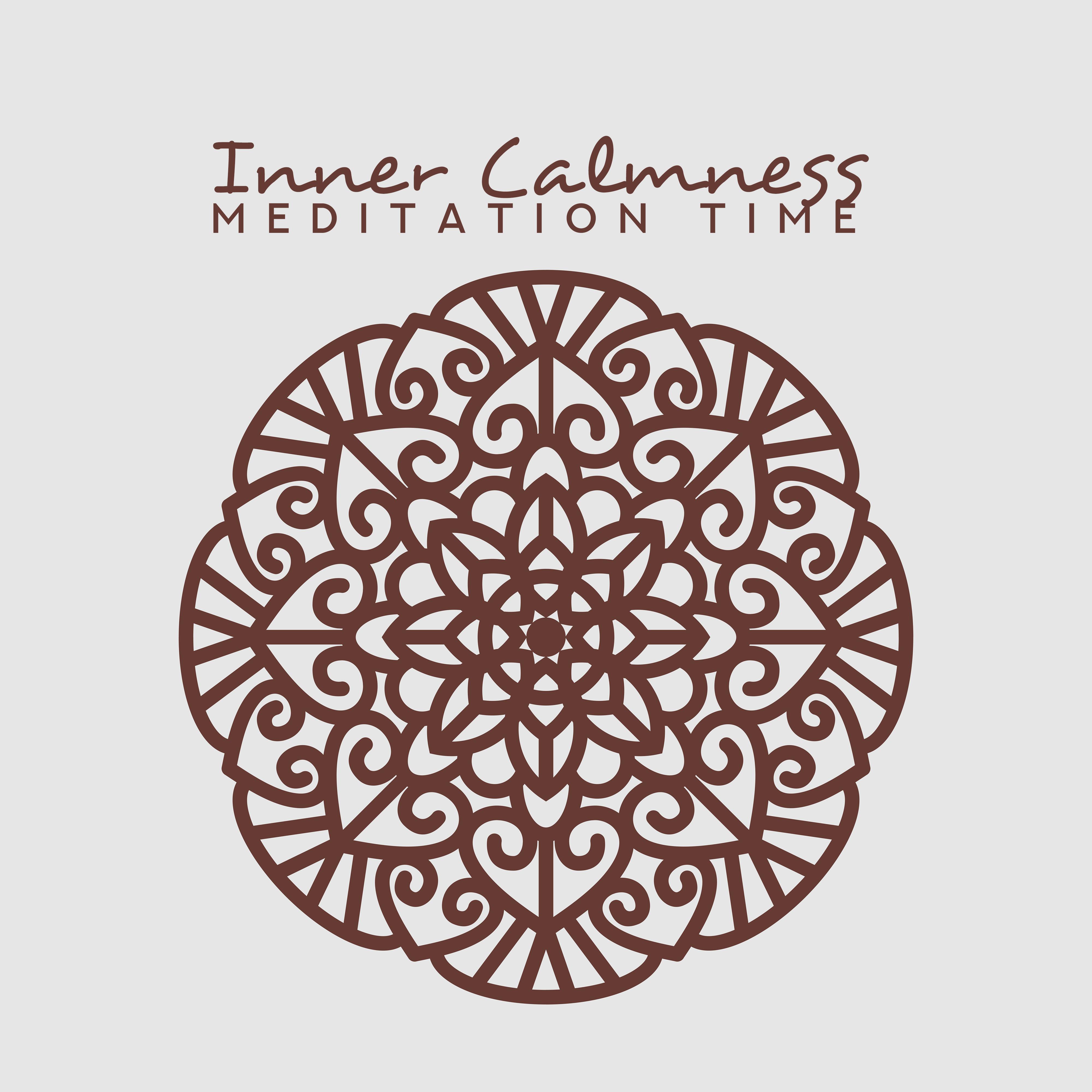 Inner Calmness Meditation Time: 15 Fresh New Age Music 2019, Yoga Training Songs, Deep Relaxation, Chakra Healing, Asian Zen