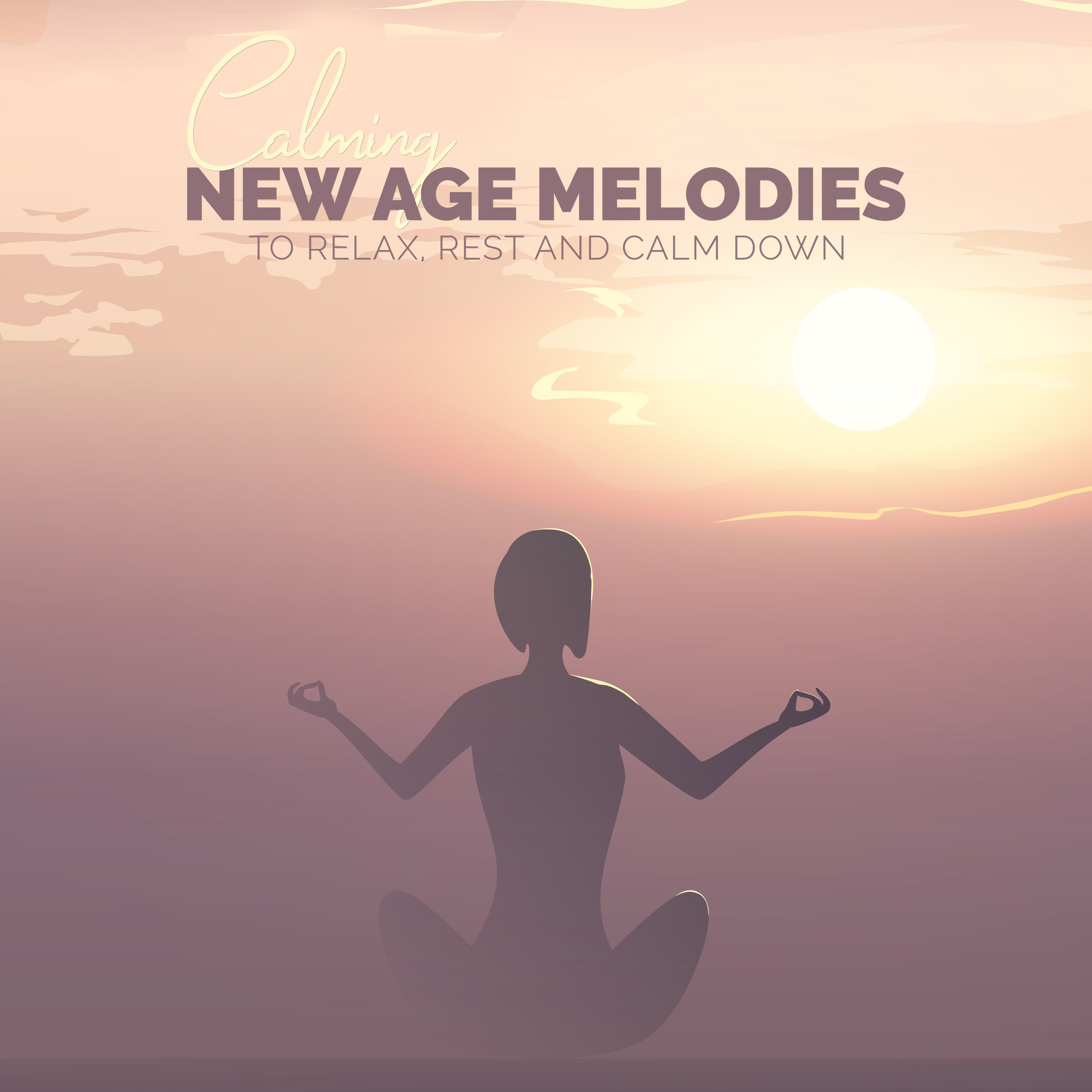 Calming New Age Melodies to Relax, Rest and Calm Down