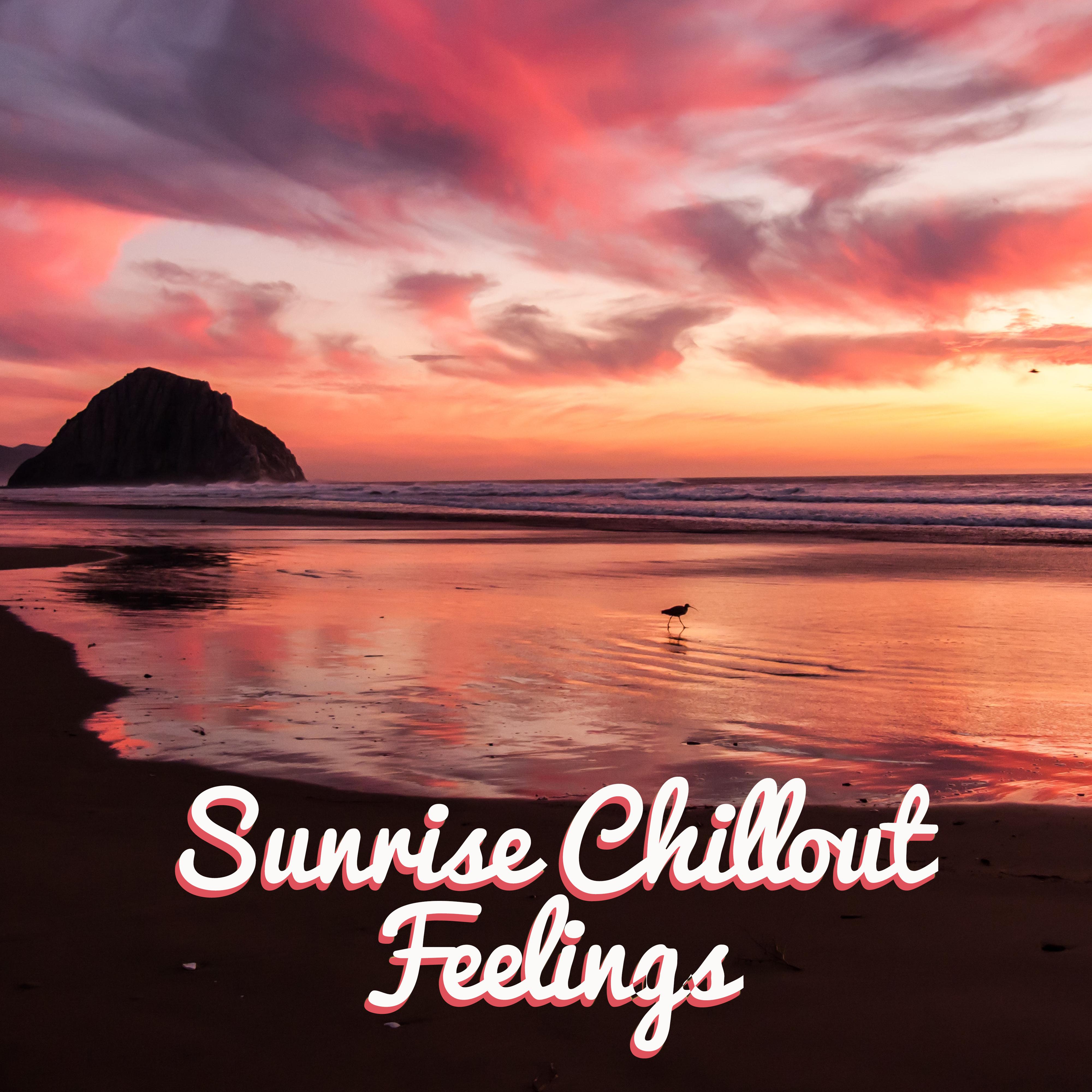 Sunrise Chillout Feelings: 15 Best Chill Out Relaxing Vibes for Beach Time Spending, Tropical Party Music, **** Vibes