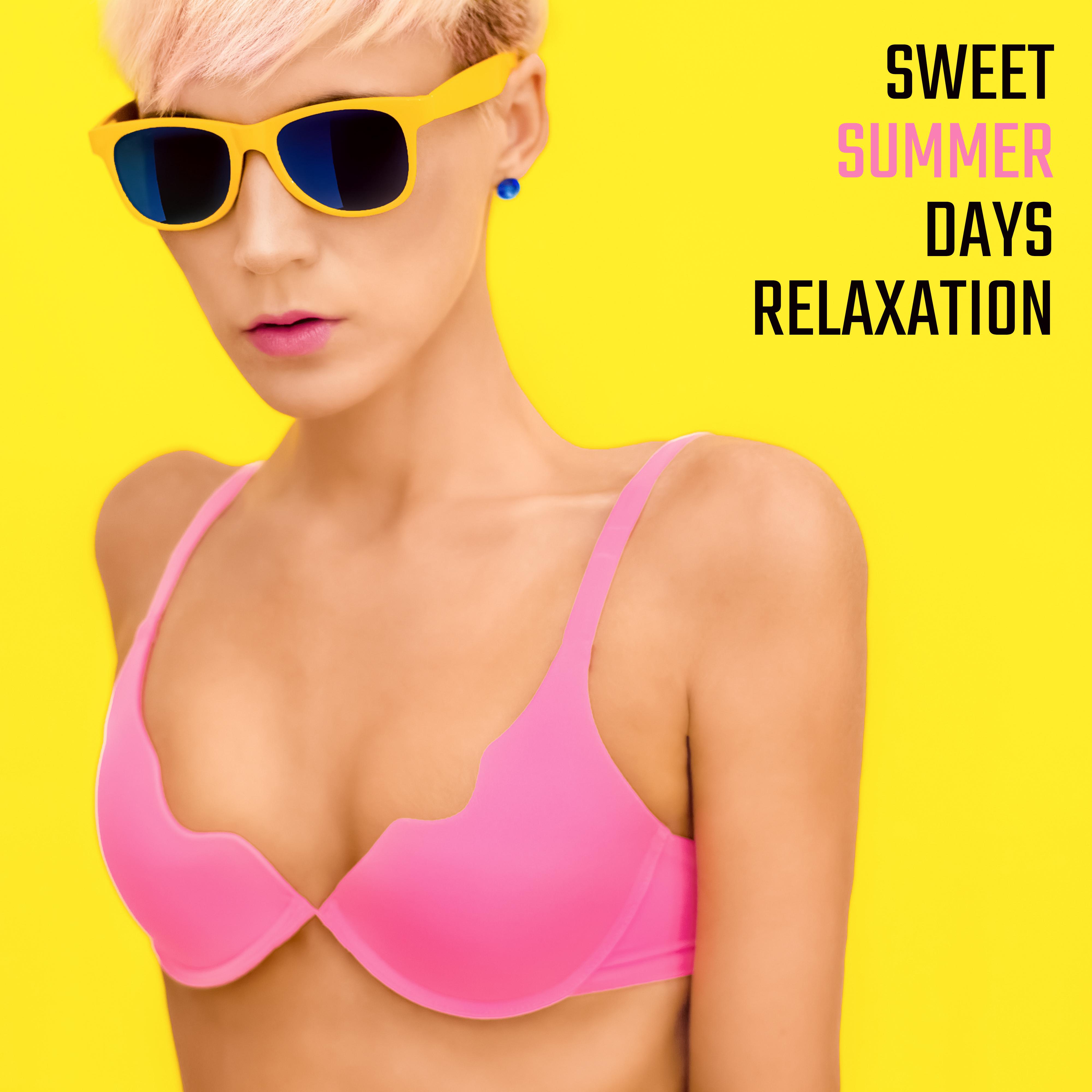 Sweet Summer Days Relaxation: 2019 Soft Chillout Music Compilation for Total Calming Down, Full Relax After Tough Day, Stress Reducing Beats