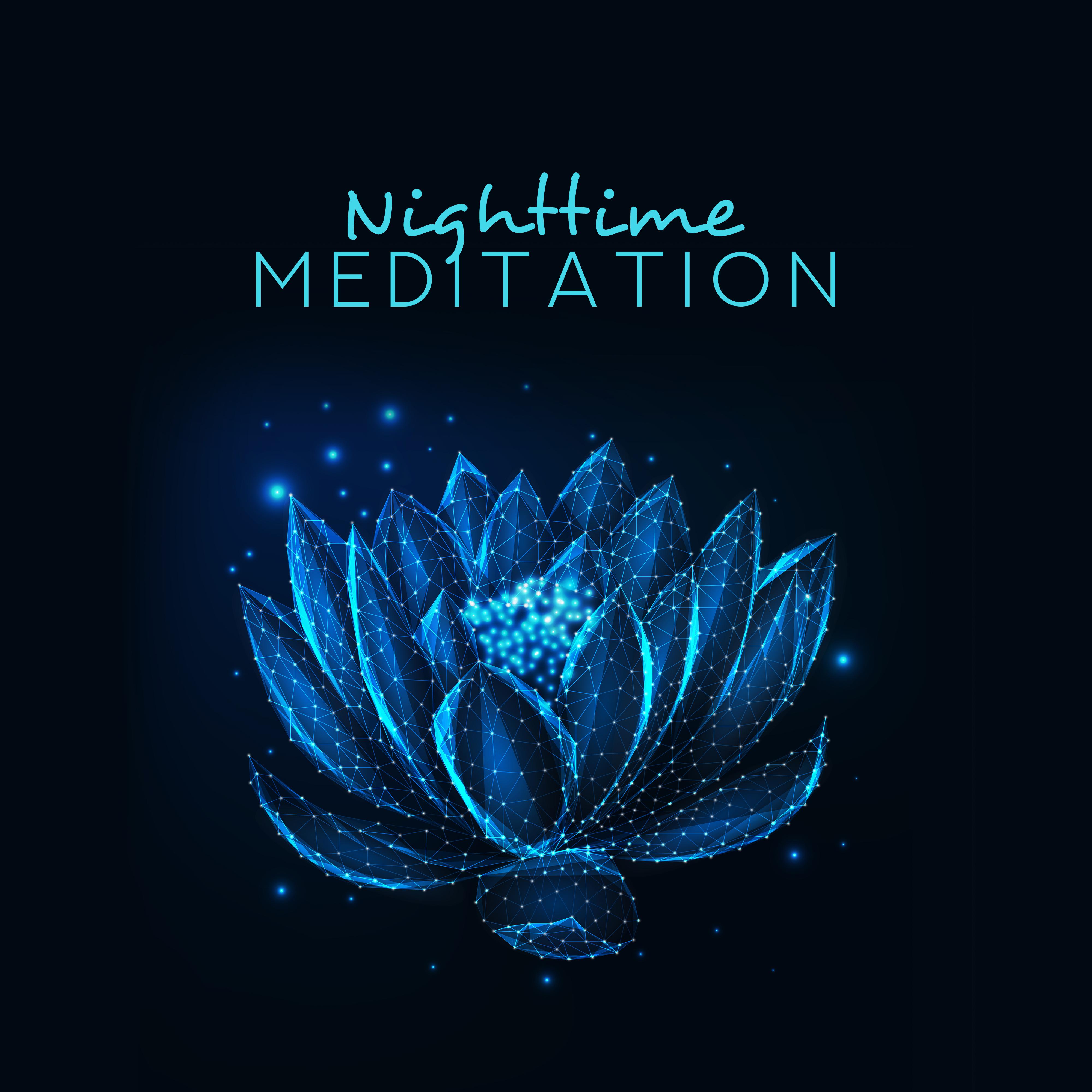 Nighttime Meditation: Meditation at Bedtime, Help in Fighting Fatigue and Insomnia, Relieving Stress, Quieting and Focusing the Mind, Meditating Concentration, Mindfulness or Guided