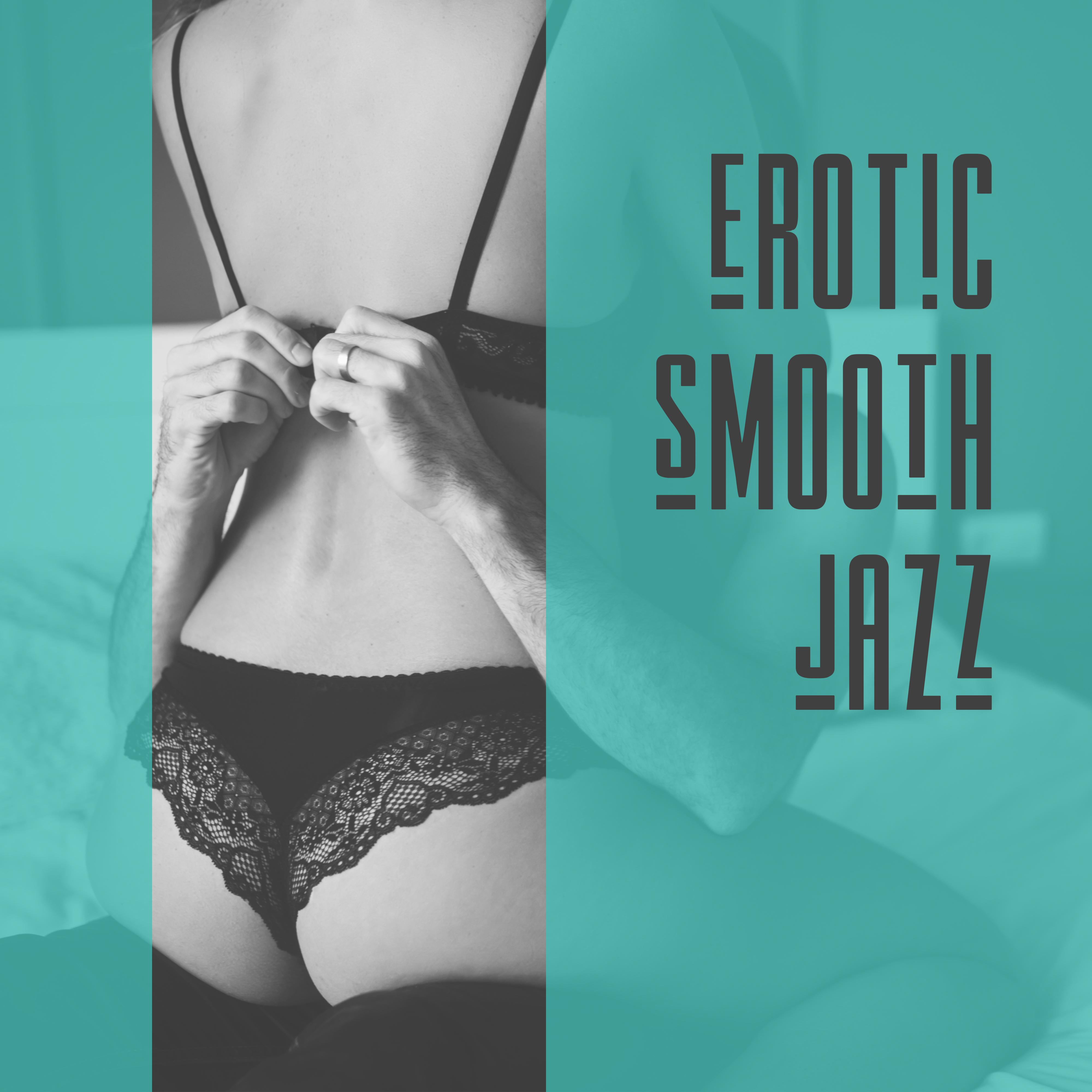 Erotic Smooth Jazz – Pure Jazz for Lovers, Romantic Songs, **** Night Jazz, Erotic Massage, Making Love, Ambient Jazz