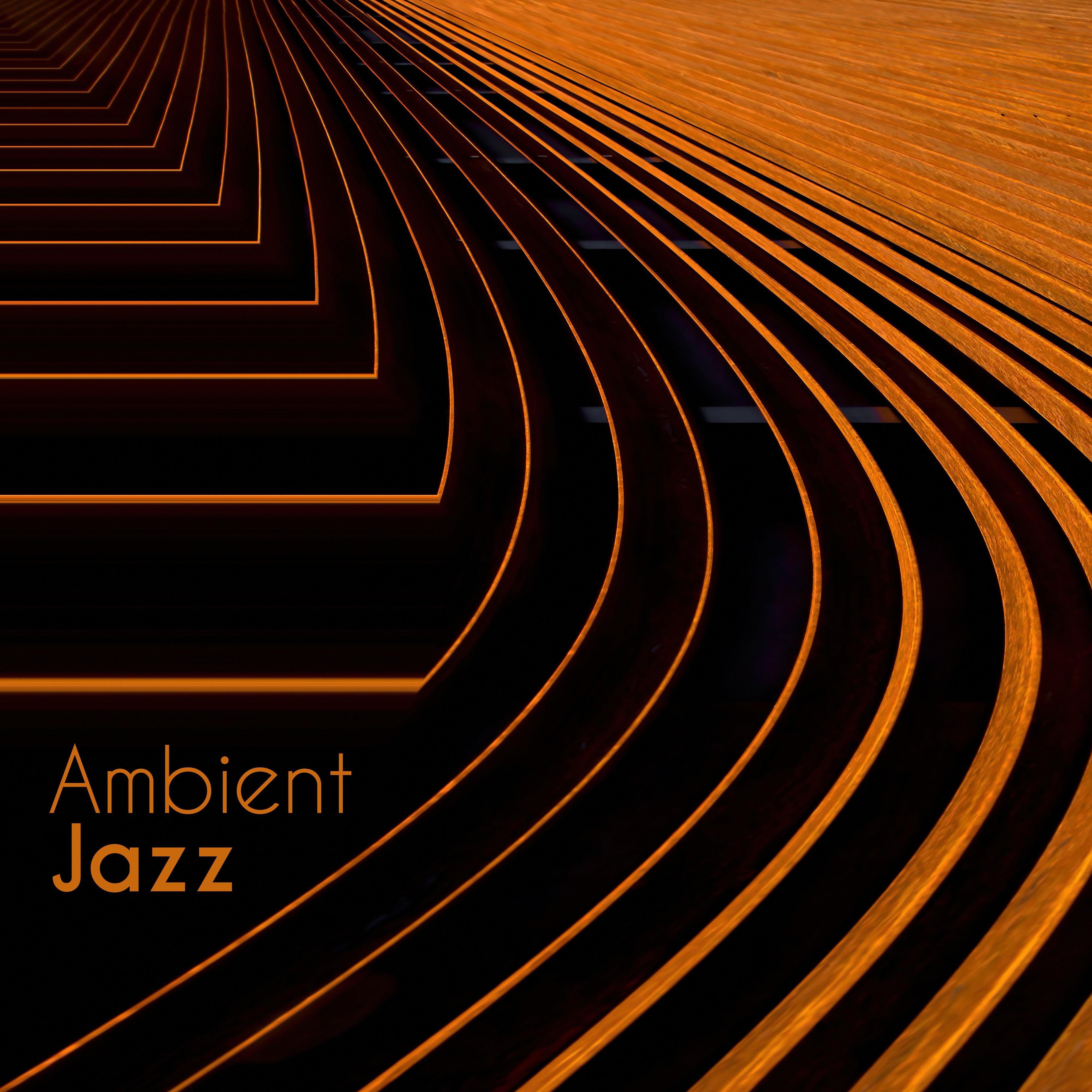 Ambient Jazz: Smooth Jazz for Relaxation, Sleep, Restaurant, Coffee Jazz, Romantic Songs, Gentle Jazz Collection 2019