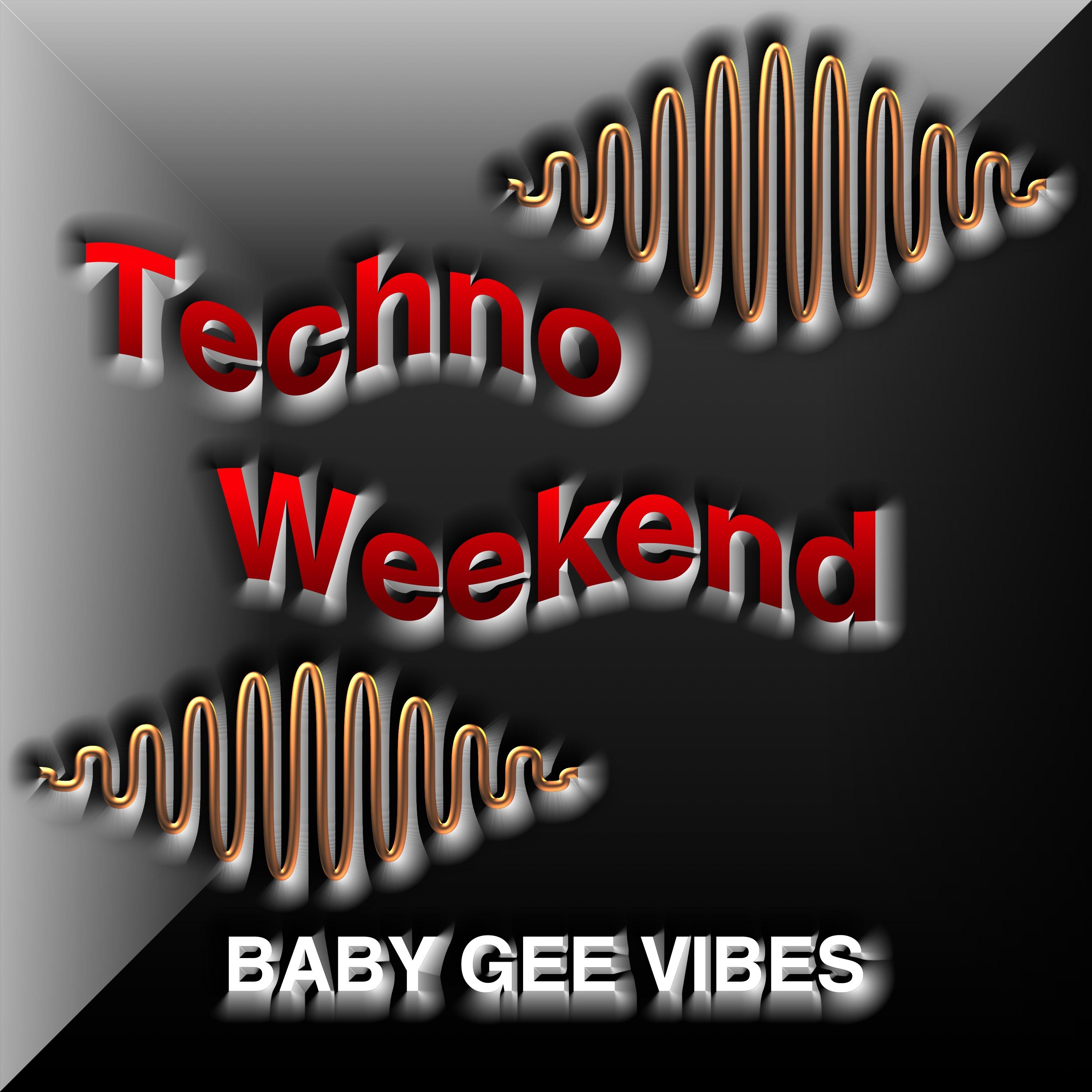 Techno Weekend