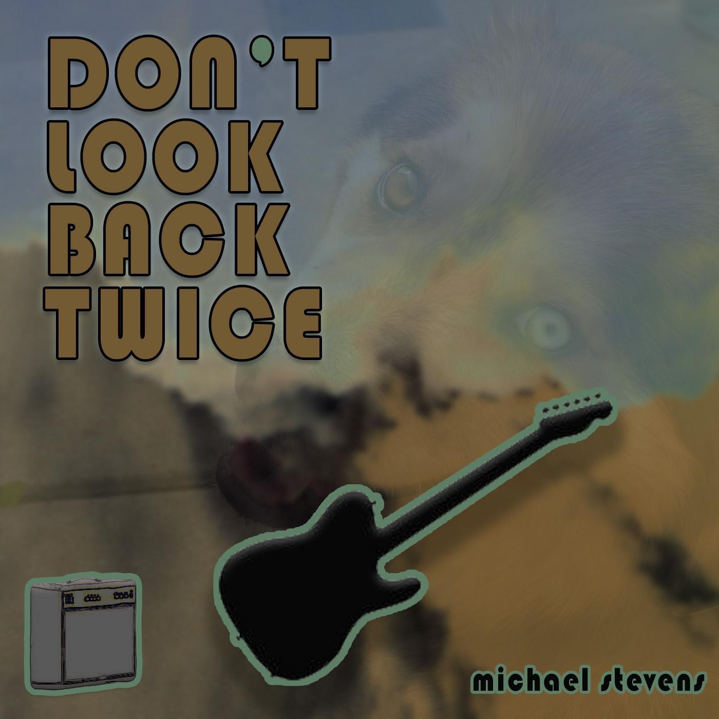 Don't Look Back Twice