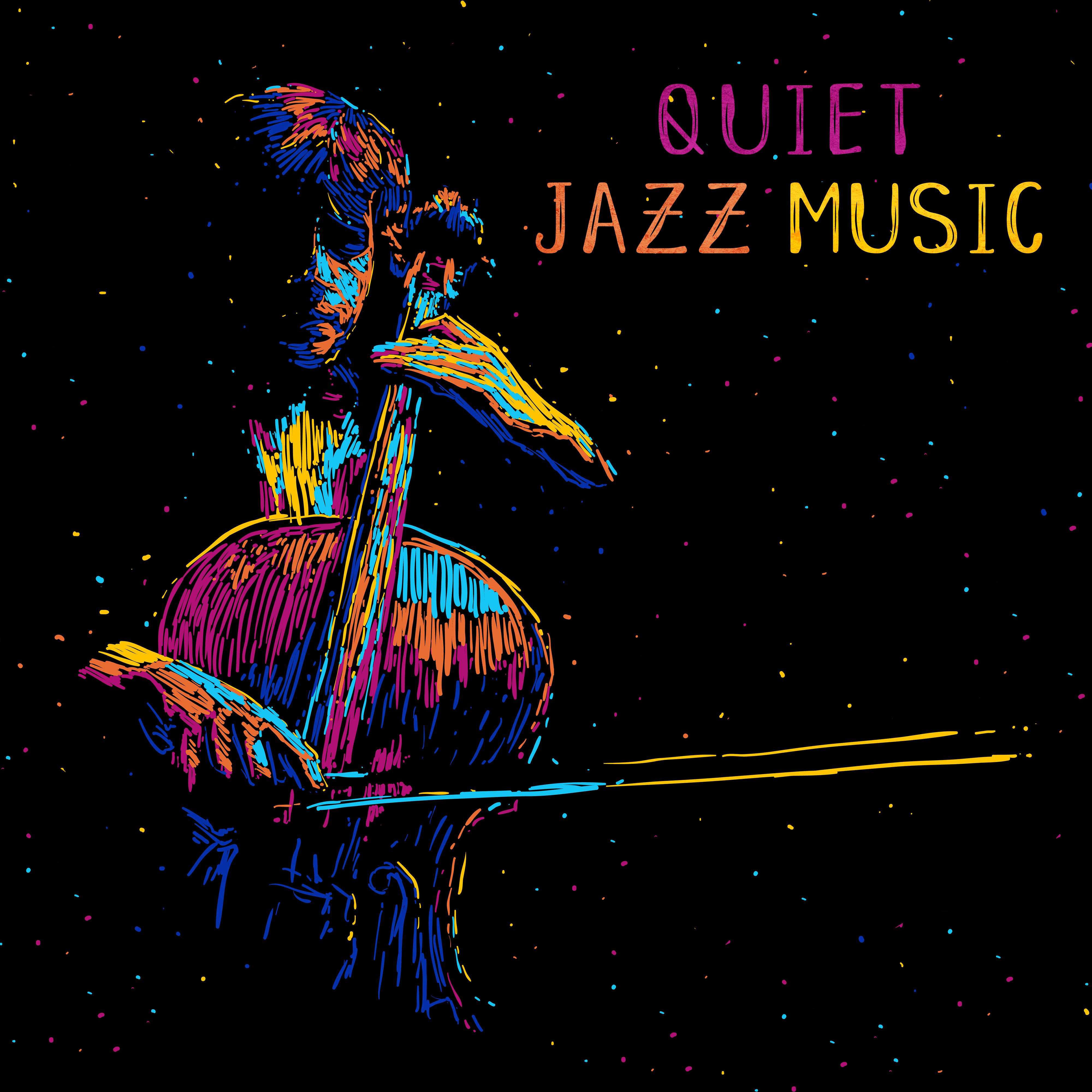 Quiet Jazz Music: Gentle and Peaceful Jazz Compositions, Sensual and Romantic Instrumental Sounds, Soothing Music for Relaxation, Tranquillity and Rest