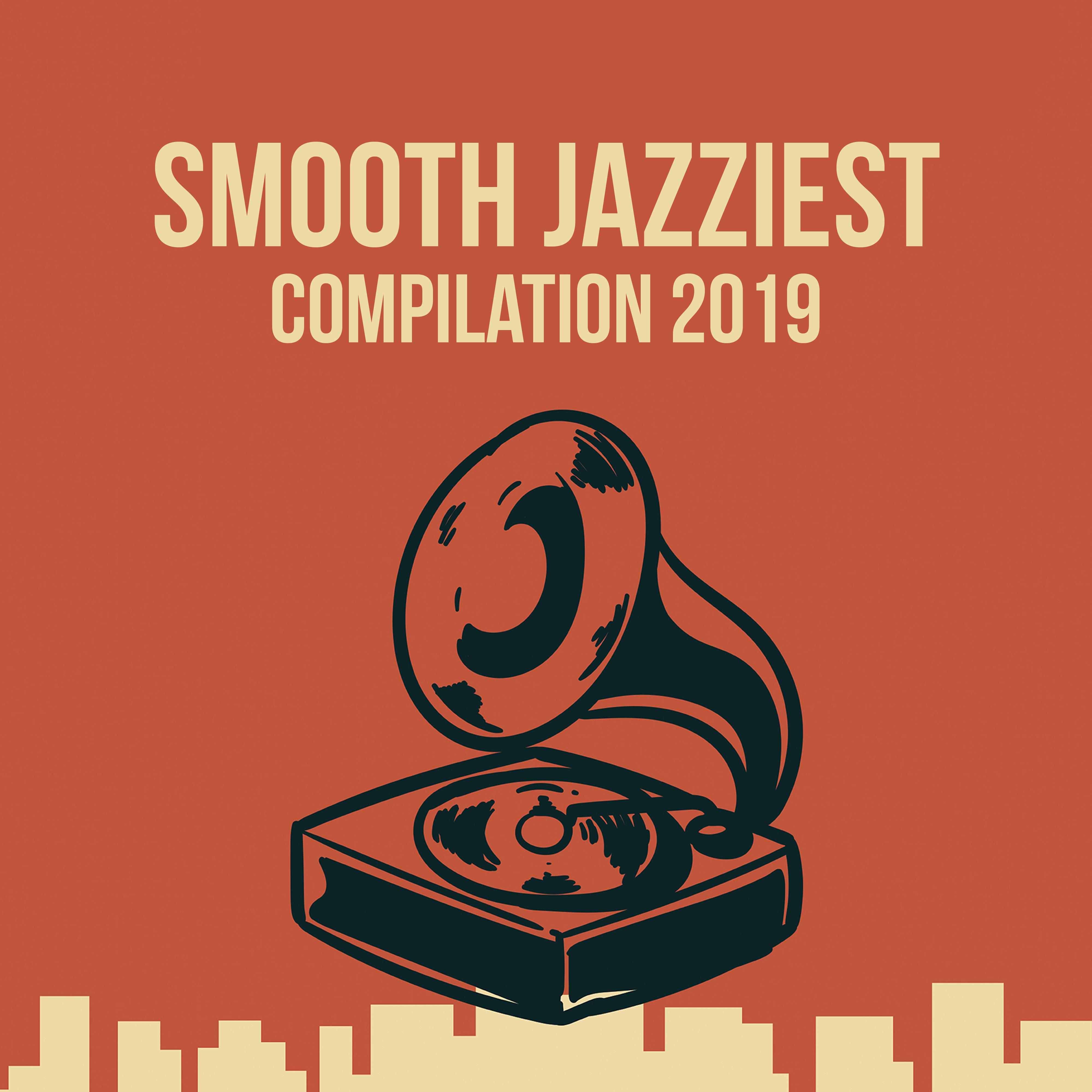 Smooth Jazziest Compilation 2019: 15 Instrumental Jazz Songs with Vintage Melodies Perfect for Relaxing, Nice Time Spending with Love & Friends