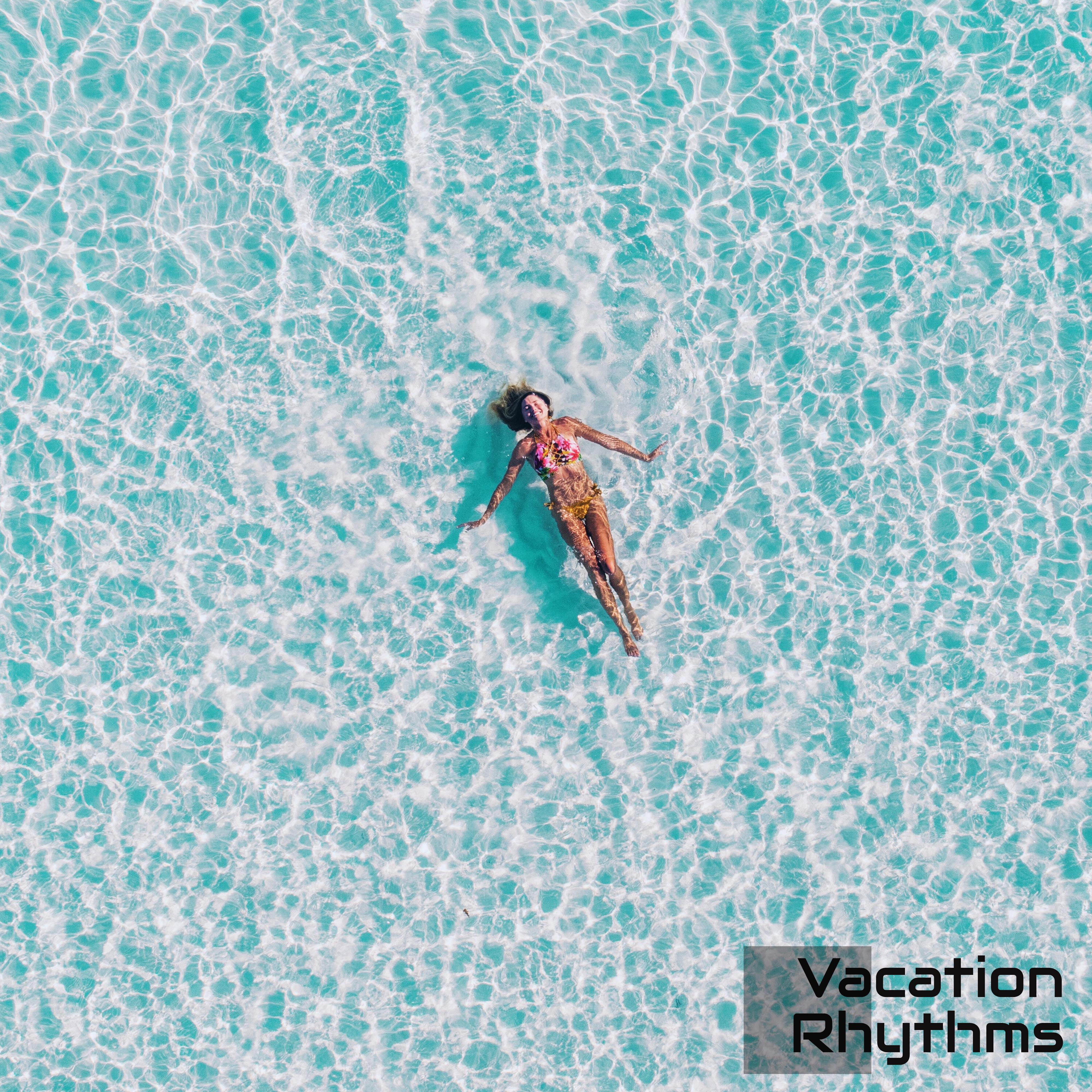 Vacation Rhythms - Holiday Vibes, Ibiza Chill Out, Summer Hits 2019, Tropical Chillout 2019, Relax