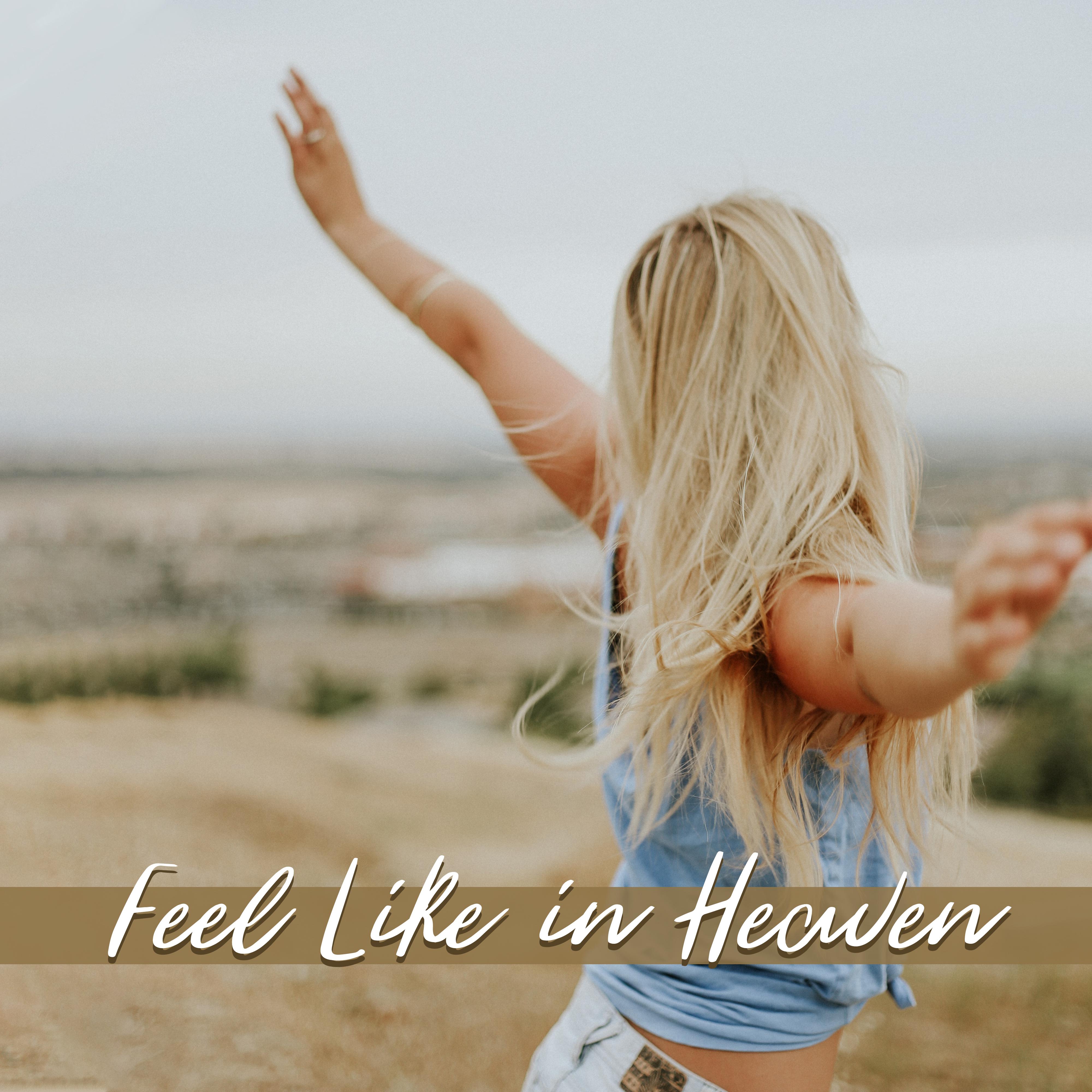 Feel Like in Heaven - Completely Relaxing Chillout Music for Chilling Out, De-Stressing and Resting