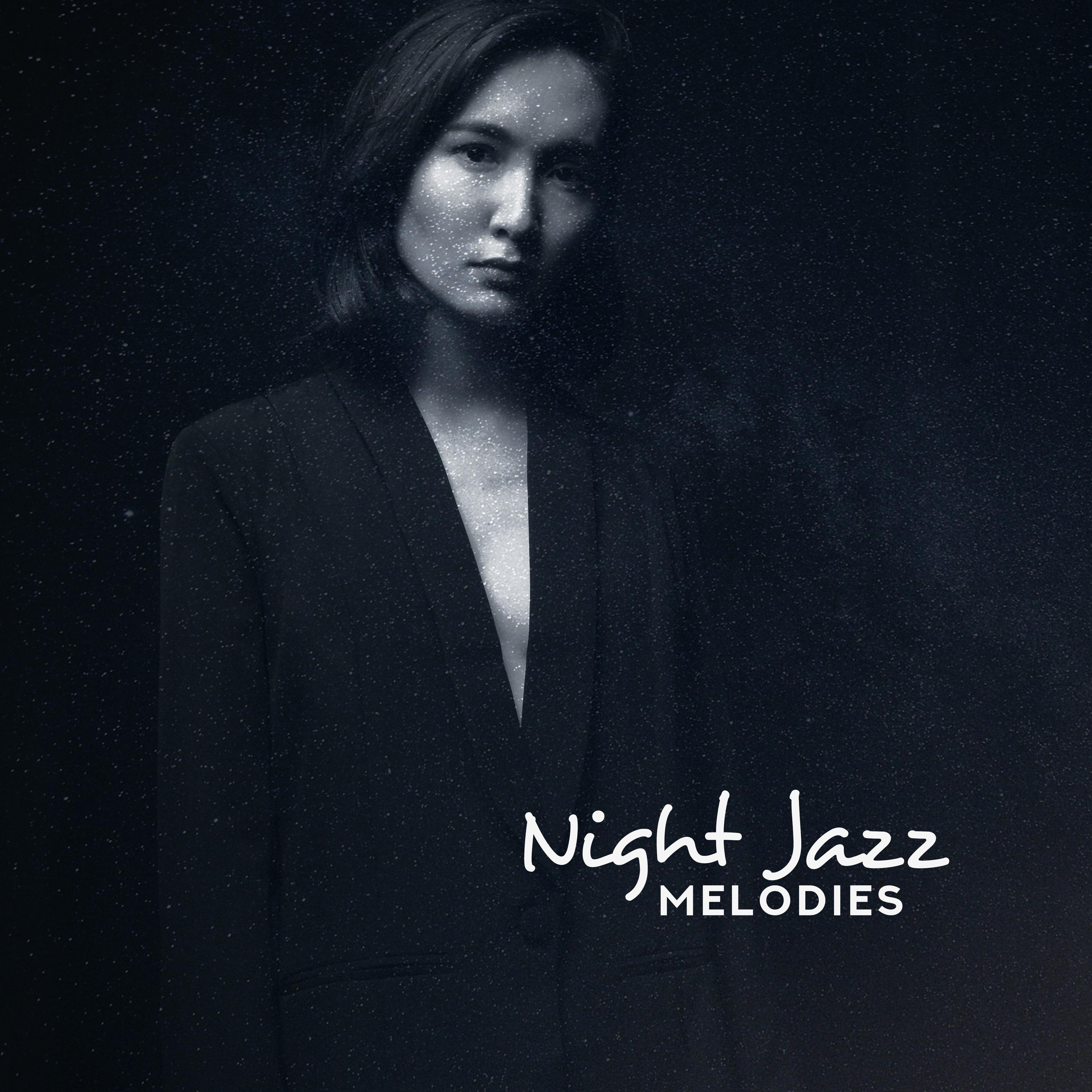 Night Jazz Melodies – Smooth Music for Relaxation, Calming Vibes, Soft Lullabies, Classical Jazz 2019