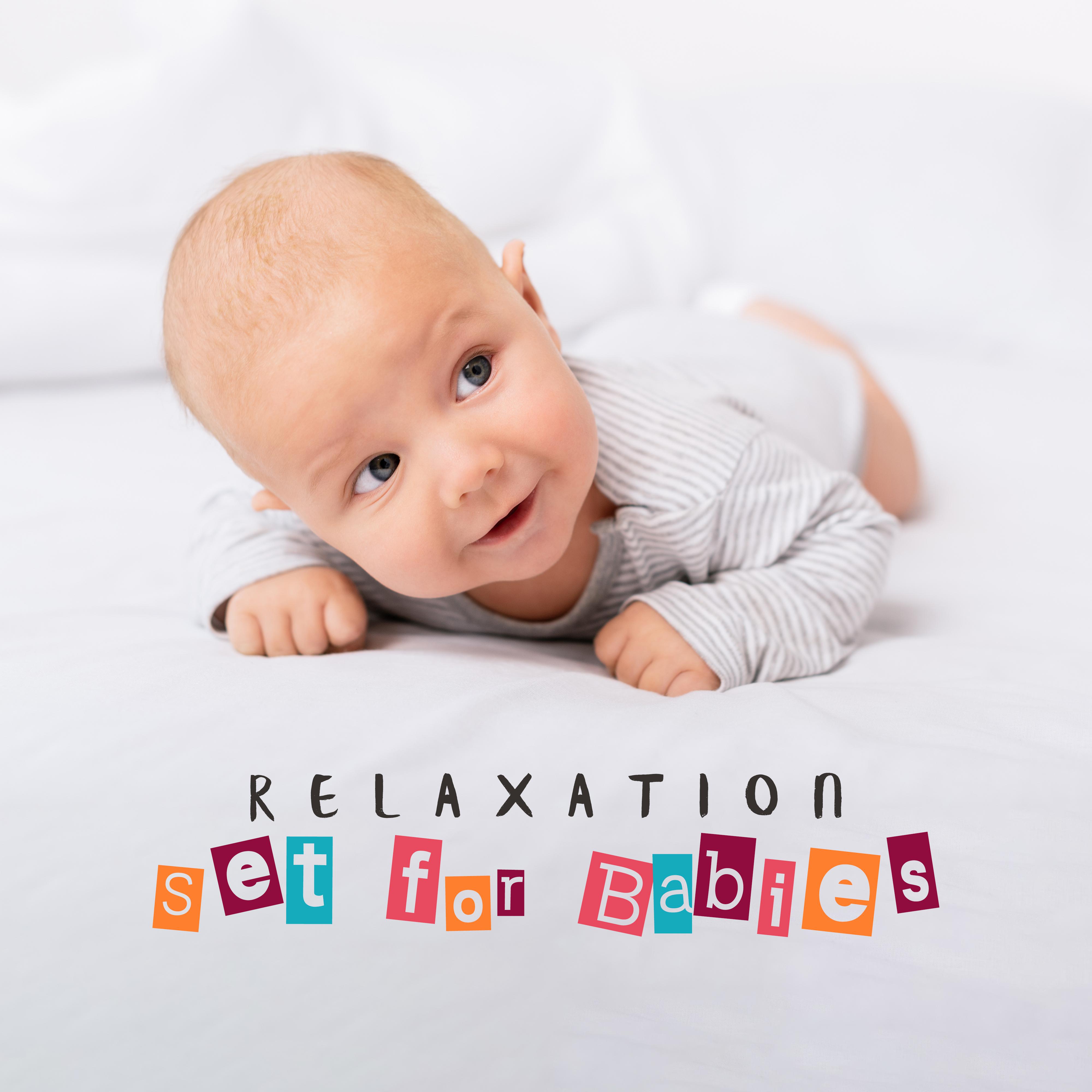 Relaxation Set for Babies - 15 Songs That’ll Help You Relax the Baby, Calm Him Down and Help Him Fall Asleep Easily