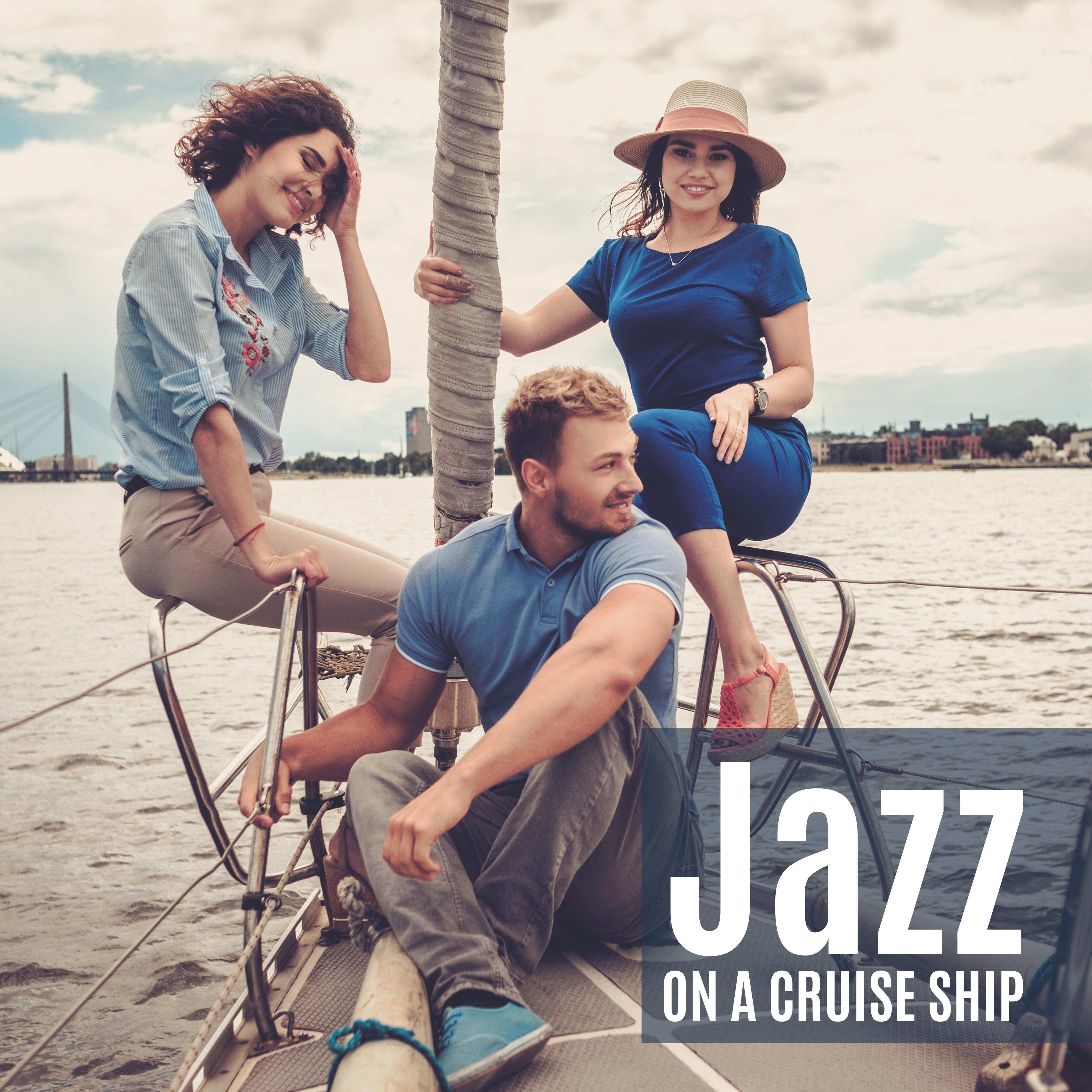 Jazz on a Cruise Ship - Music from Coastal Ports, Cruises, Seaside Bars, Pubs and Restaurants, for Moments of Rest and Relaxation