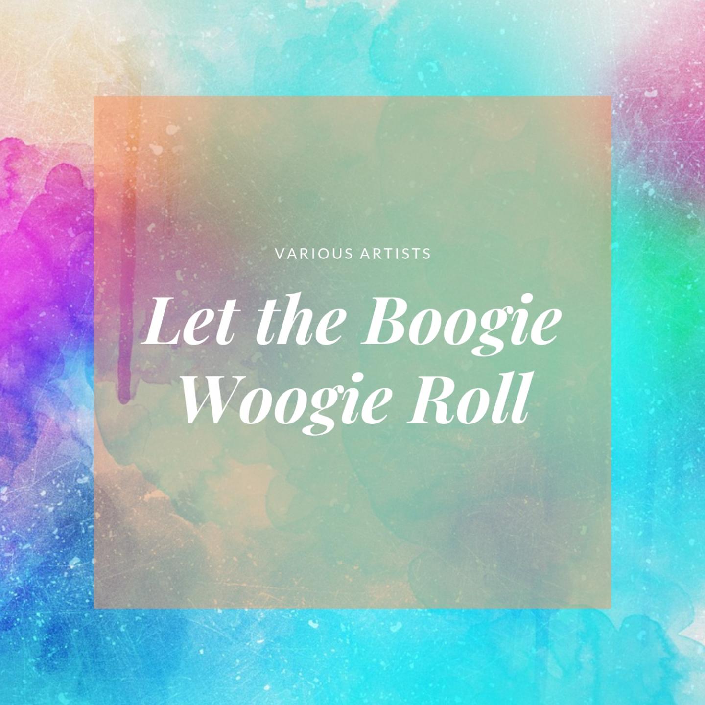 Let the Boogie Woogie Roll