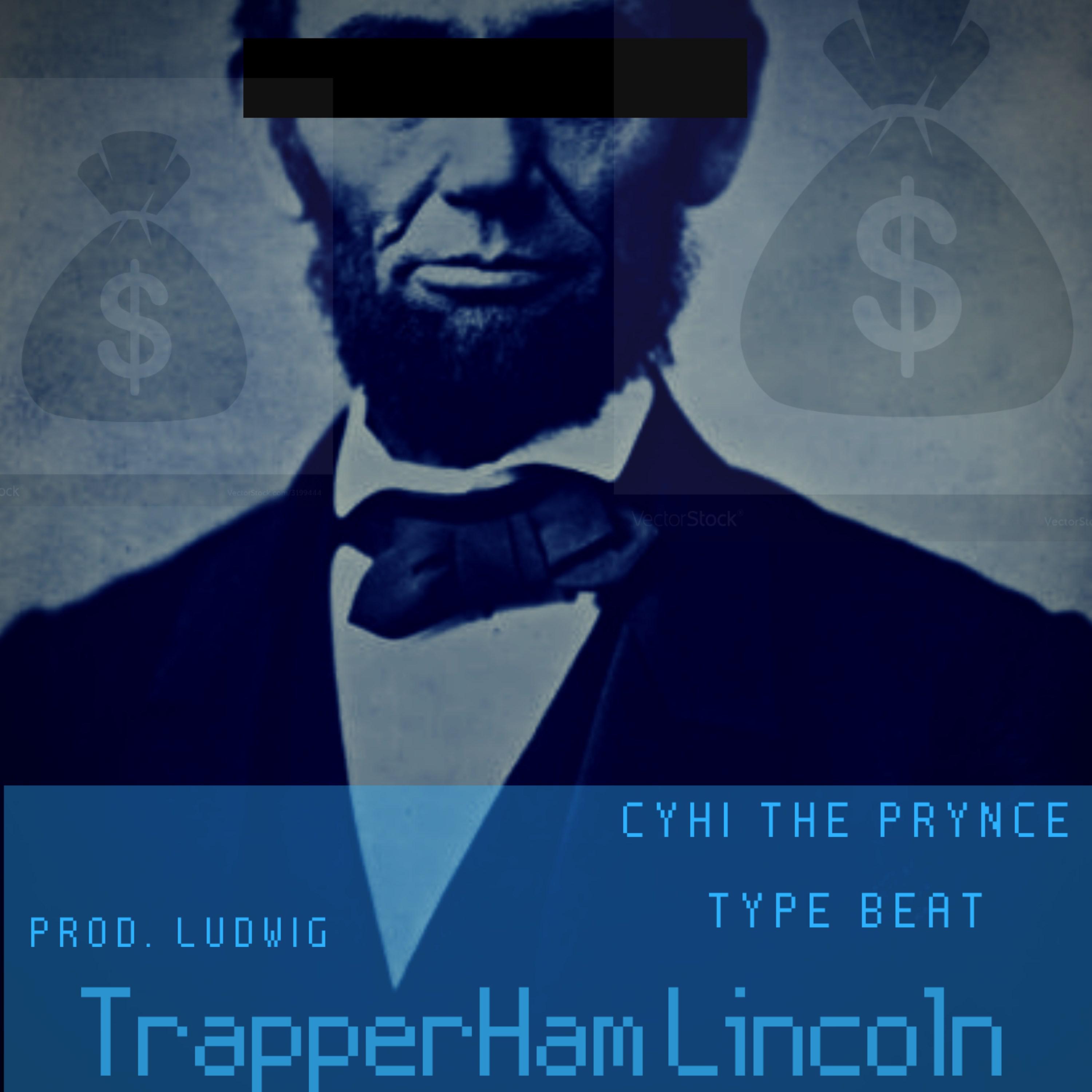 Trapperham Lincoln Cyhi the Prynce Type Beat