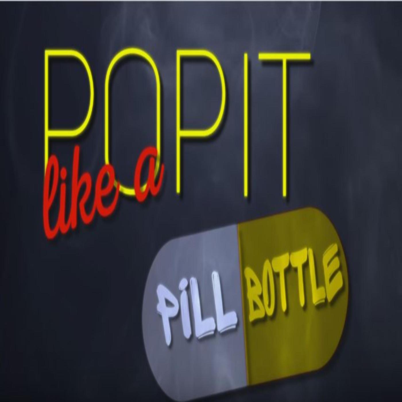 Pop It Like a Pill Bottle