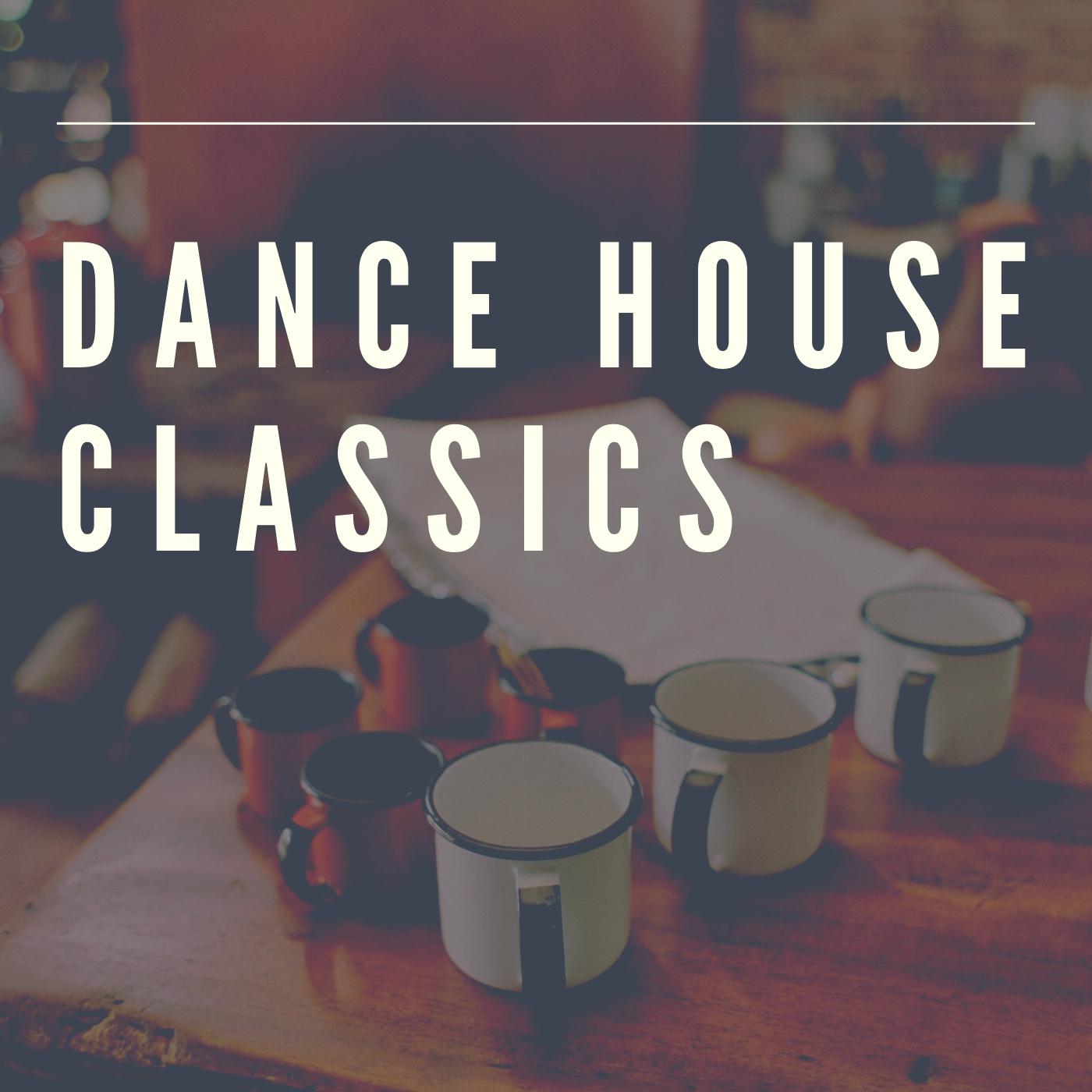 DANCE HOUSE CLASSICS