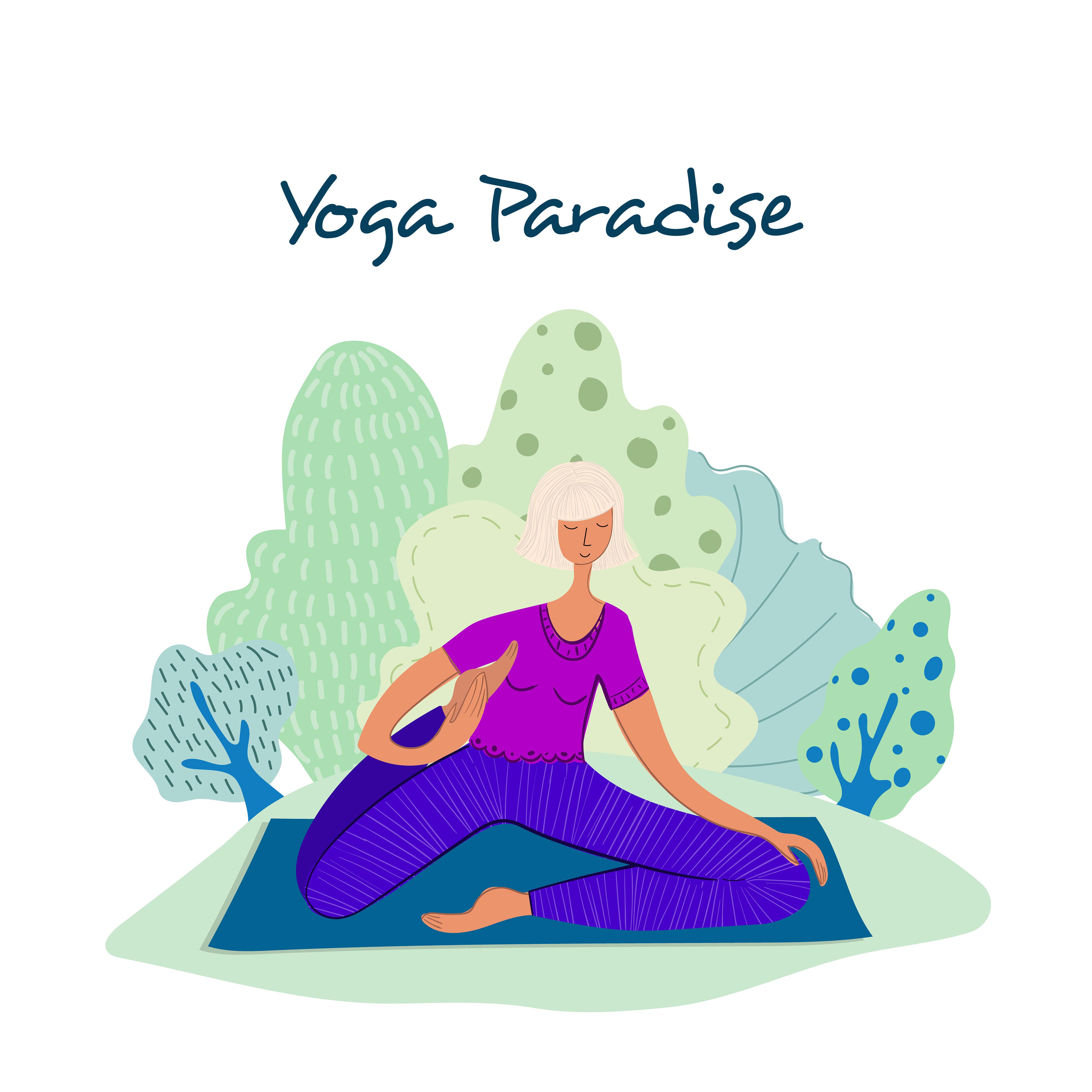 Yoga Paradise – Music for Reduce Stress, Yoga Training, Mindfluness Relaxation, Inner Silence, Healing Meditation, Zen, Reiki, Yoga Music