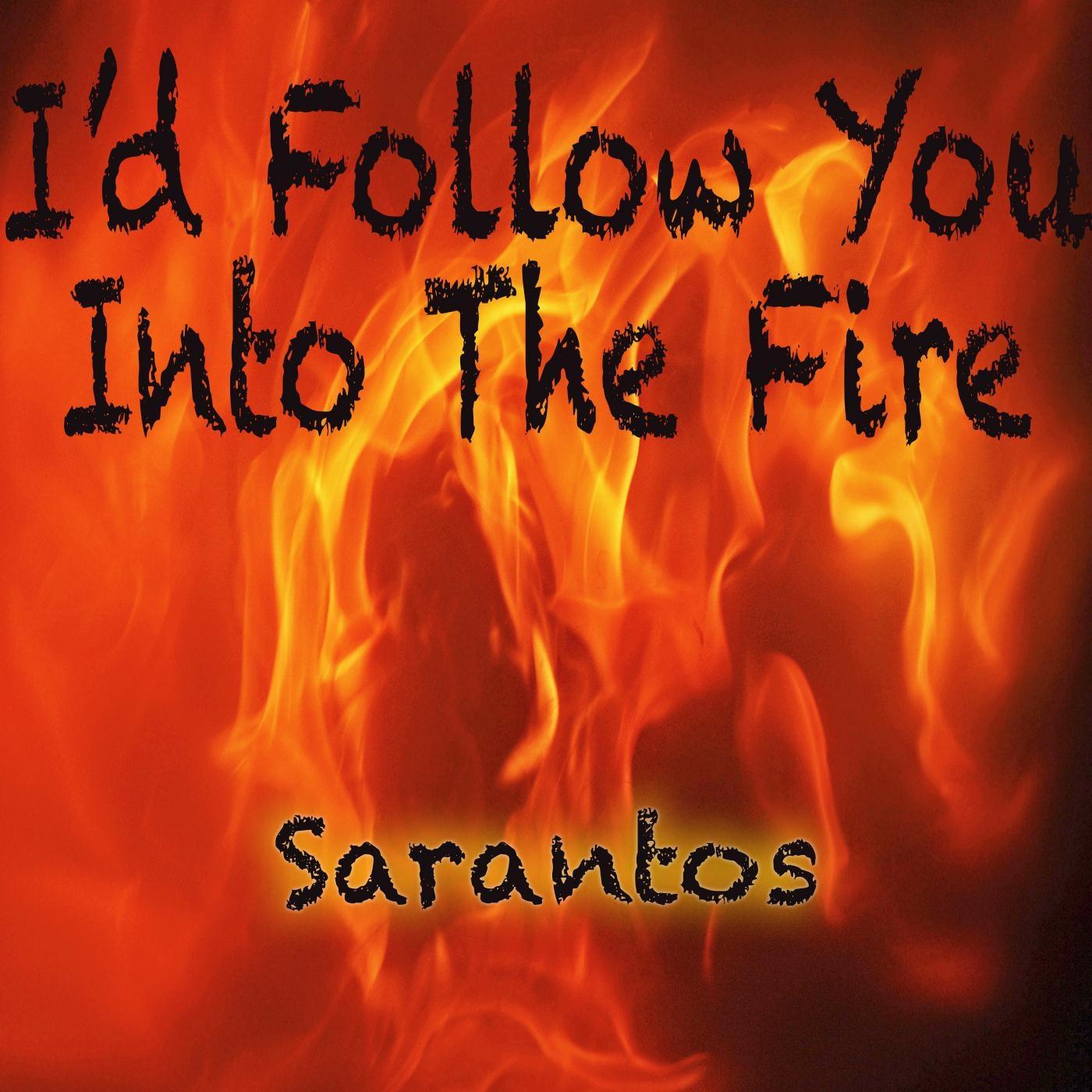 I’d Follow You into Fire